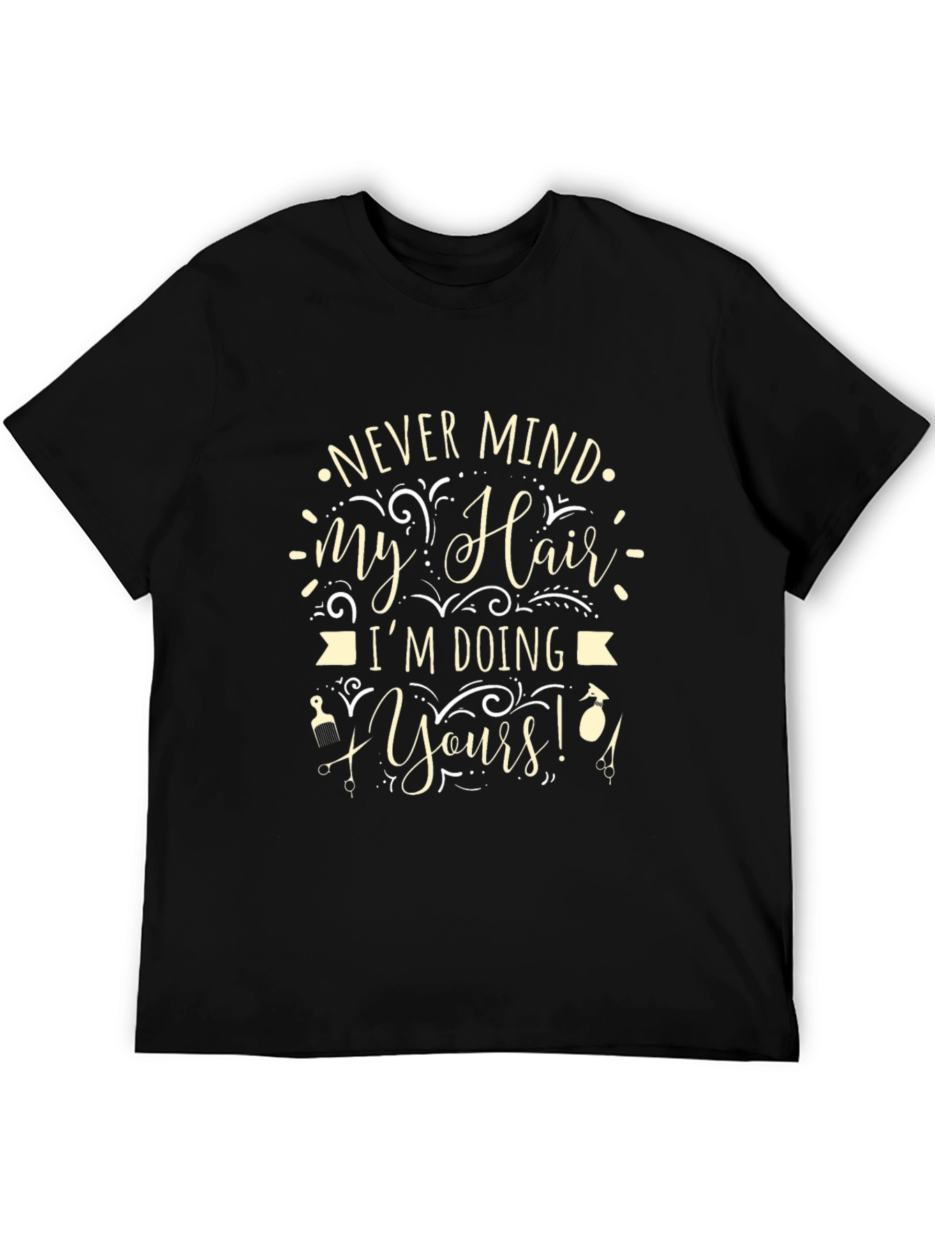 Never Mind My Hair T-Shirt