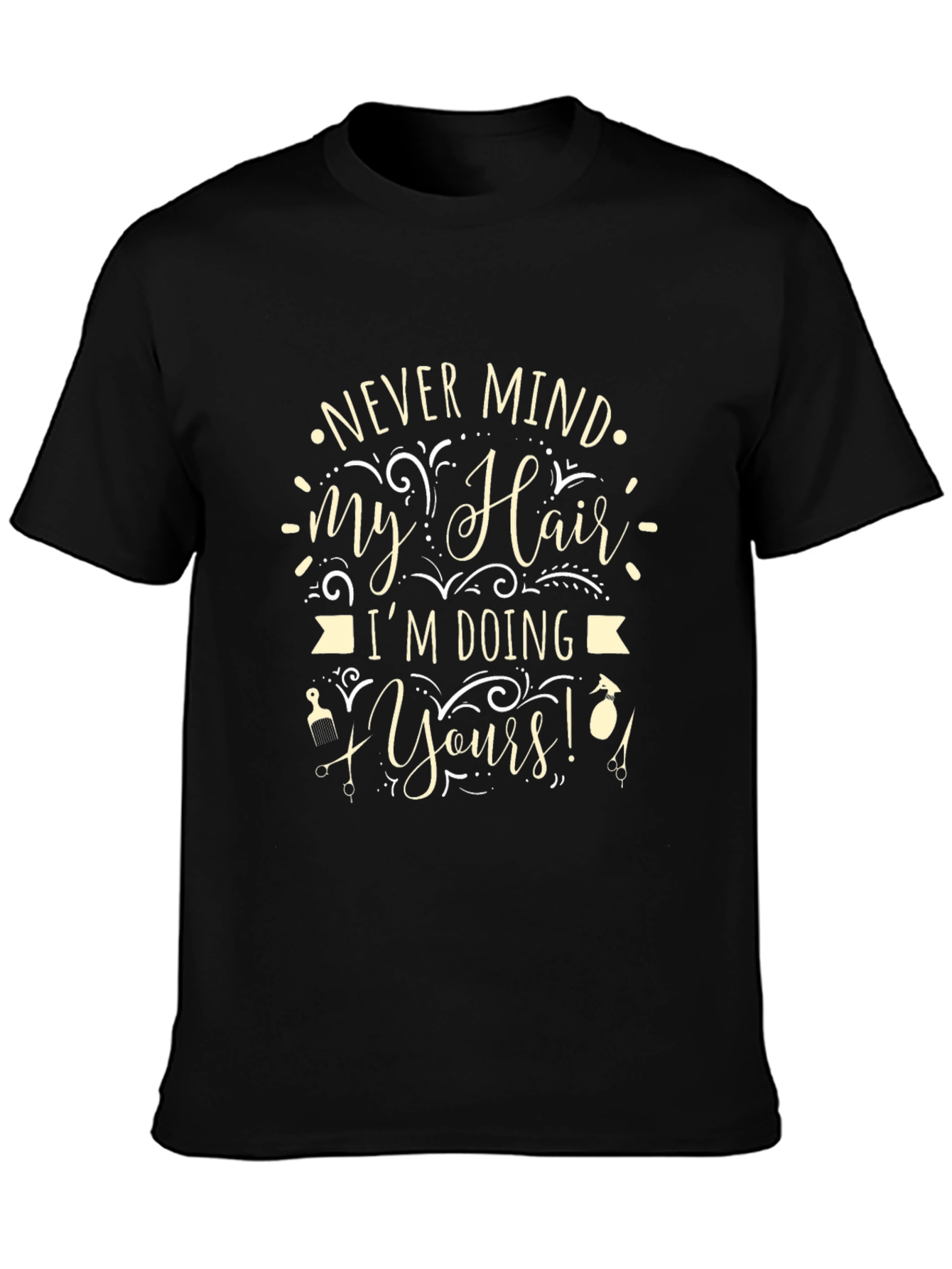 Never Mind My Hair T-Shirt