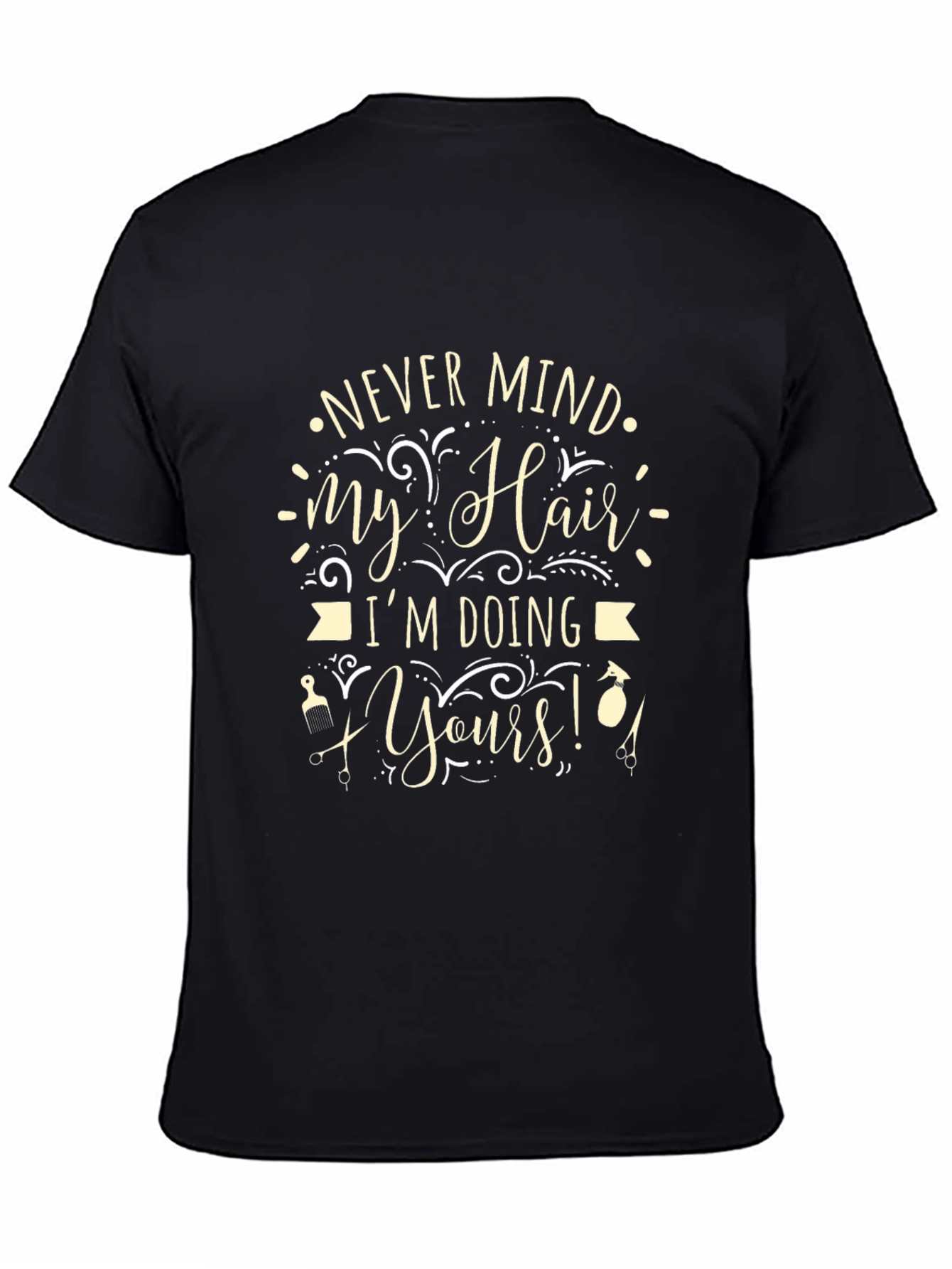 Never Mind My Hair T-Shirt