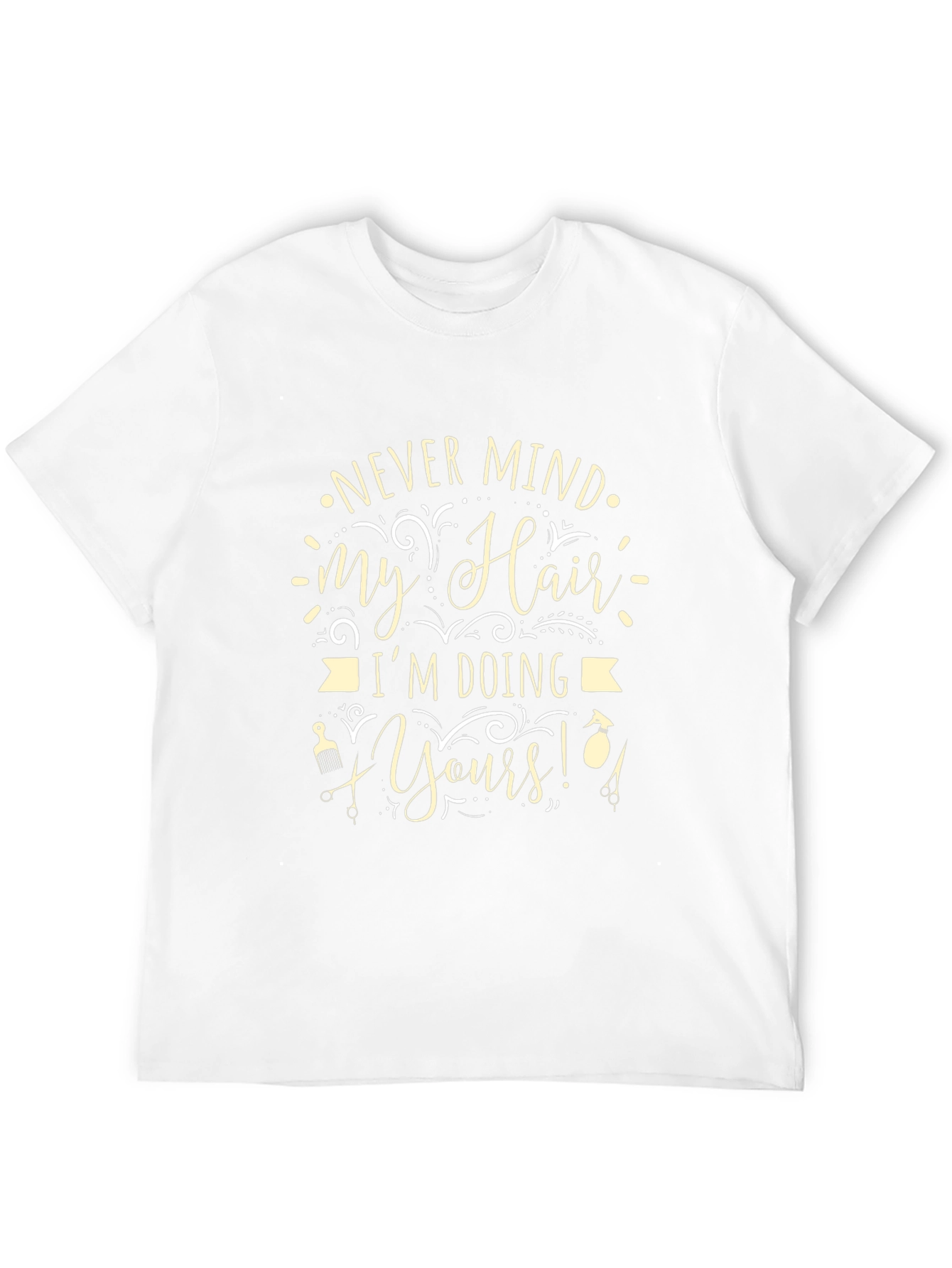 Never Mind My Hair T-Shirt