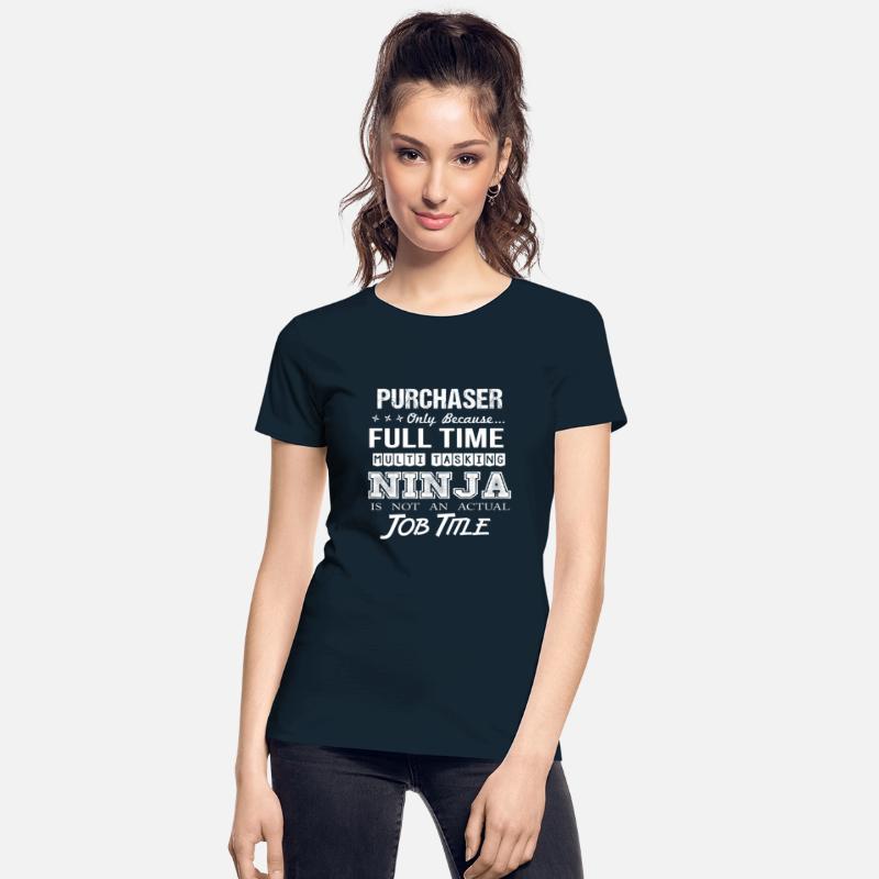 Purchaser T Shirt - Multitasking Ninja Job Gift It