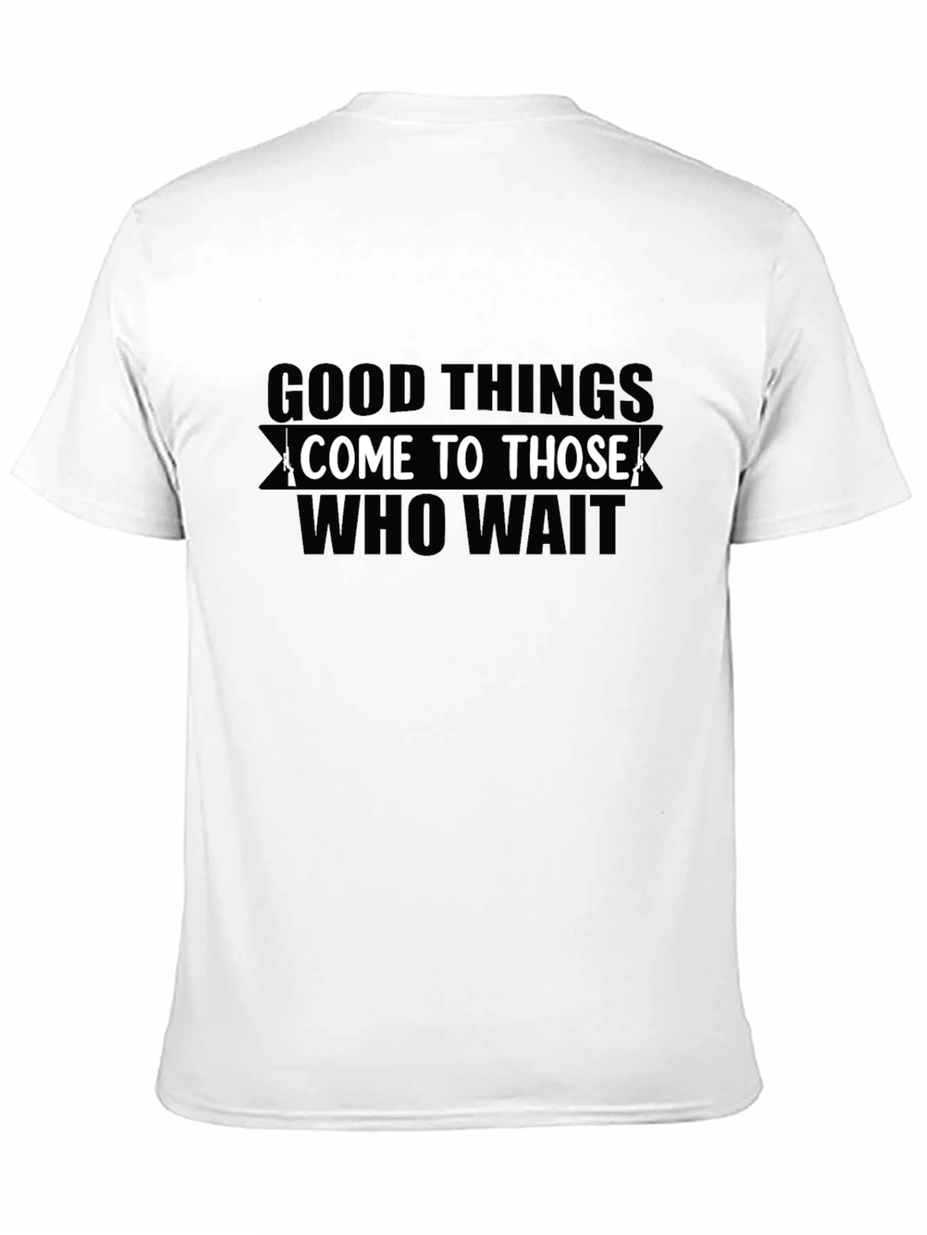 Good Things Come To Those Who Wait Black T-Shirt
