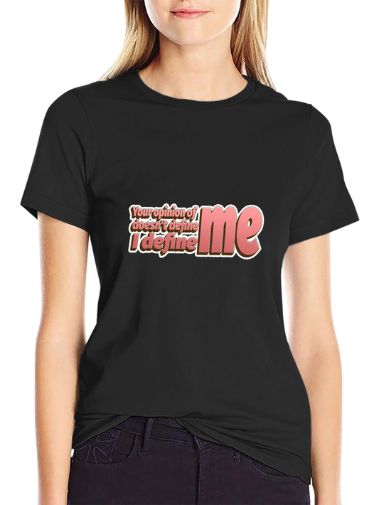 Opinion Doesnt Define Me Graphic Tee