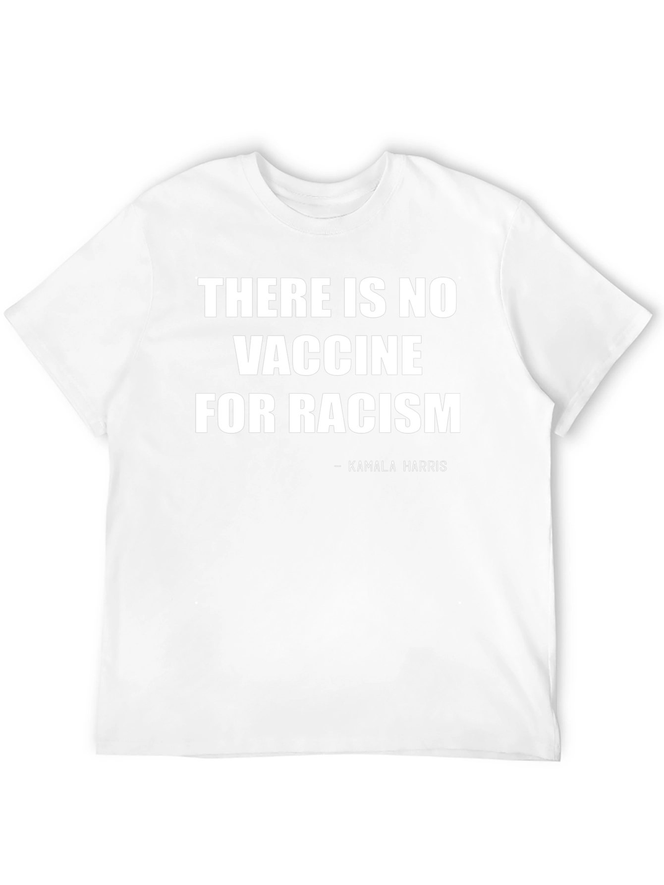 No Vaccine For Racism T-Shirt Kamala Harris Quote