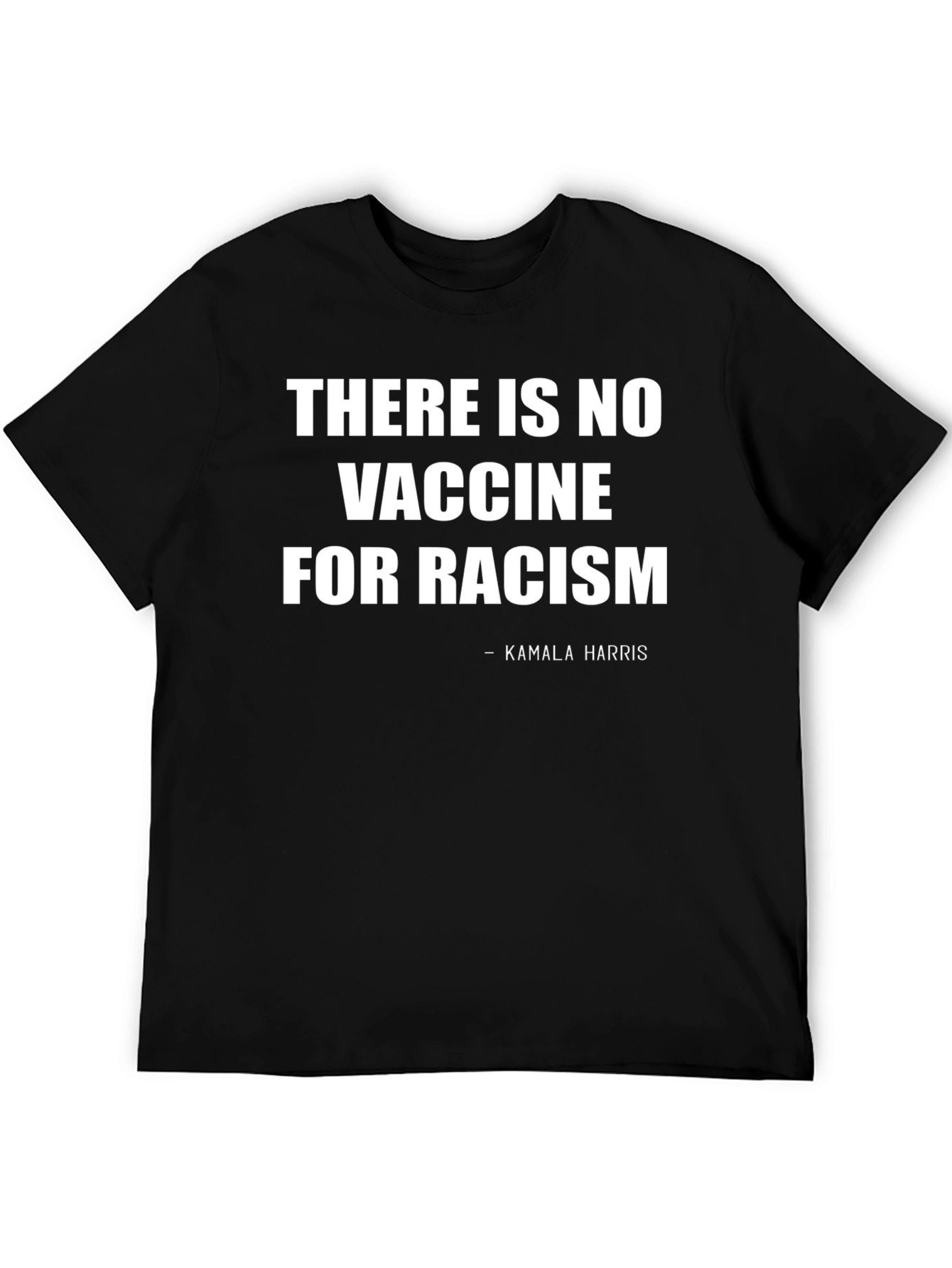 No Vaccine For Racism T-Shirt Kamala Harris Quote