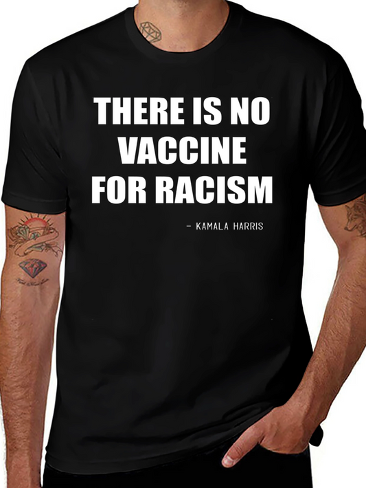 No Vaccine For Racism T-Shirt Kamala Harris Quote