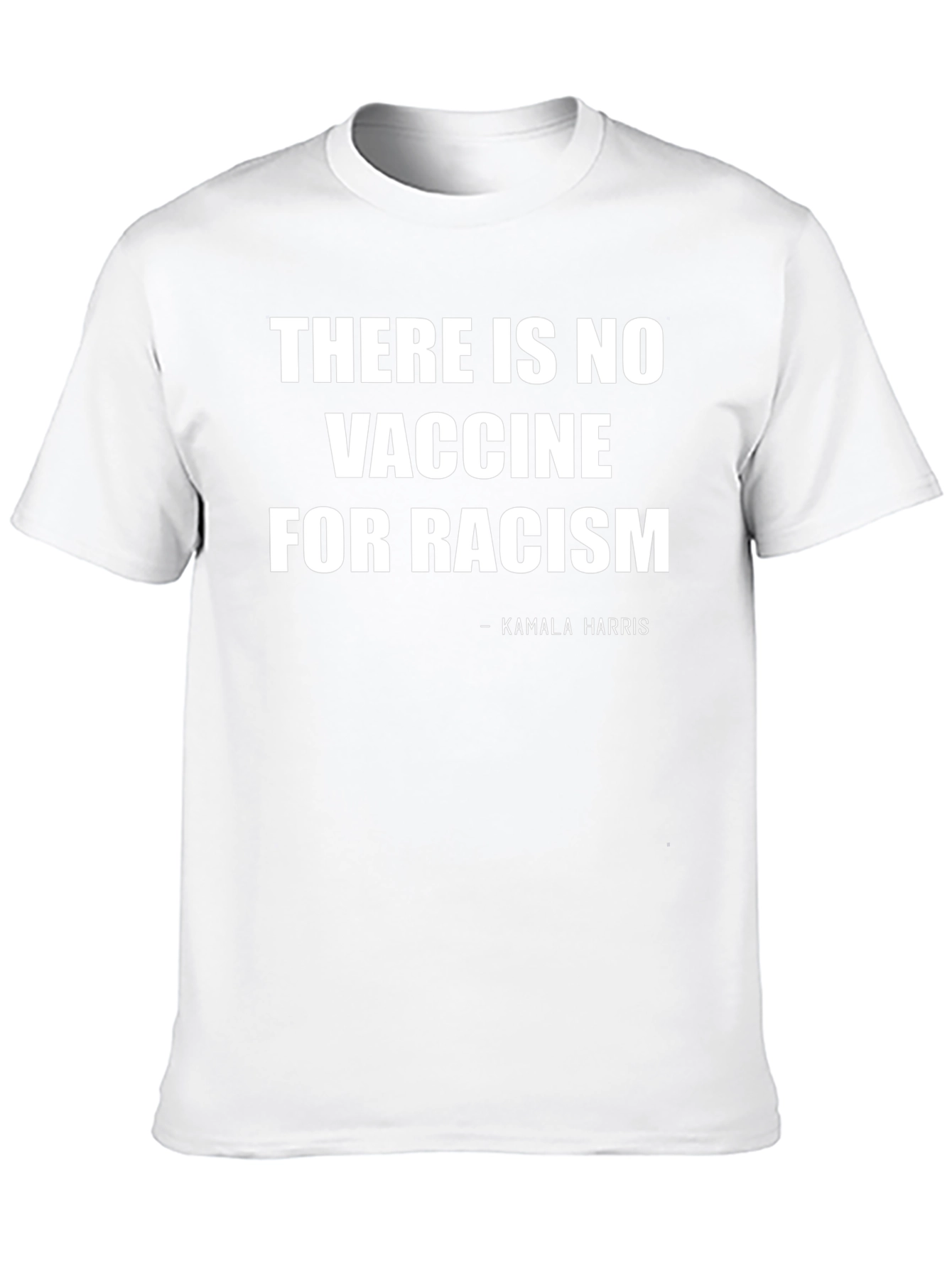 No Vaccine For Racism T-Shirt Kamala Harris Quote