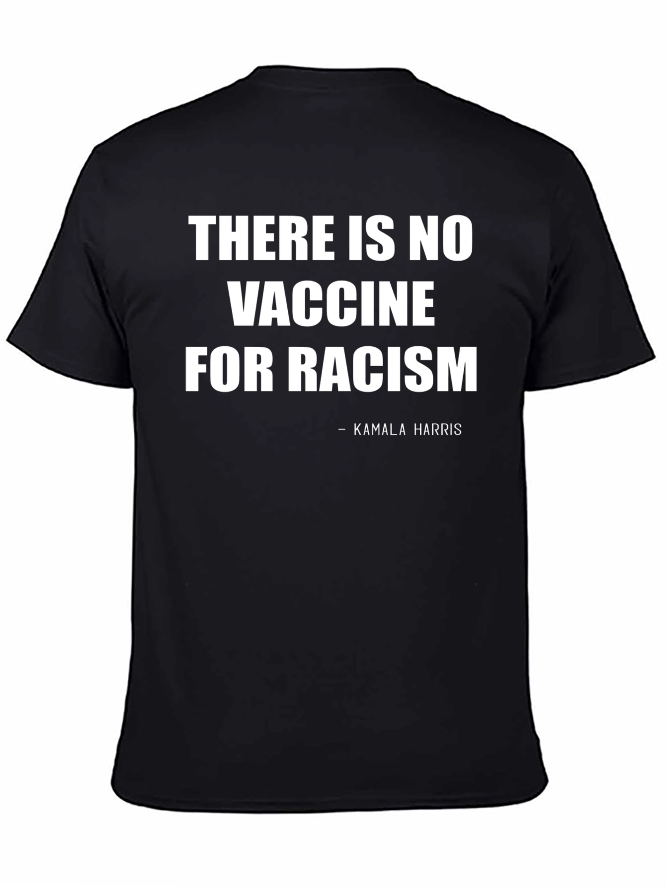 No Vaccine For Racism T-Shirt Kamala Harris Quote
