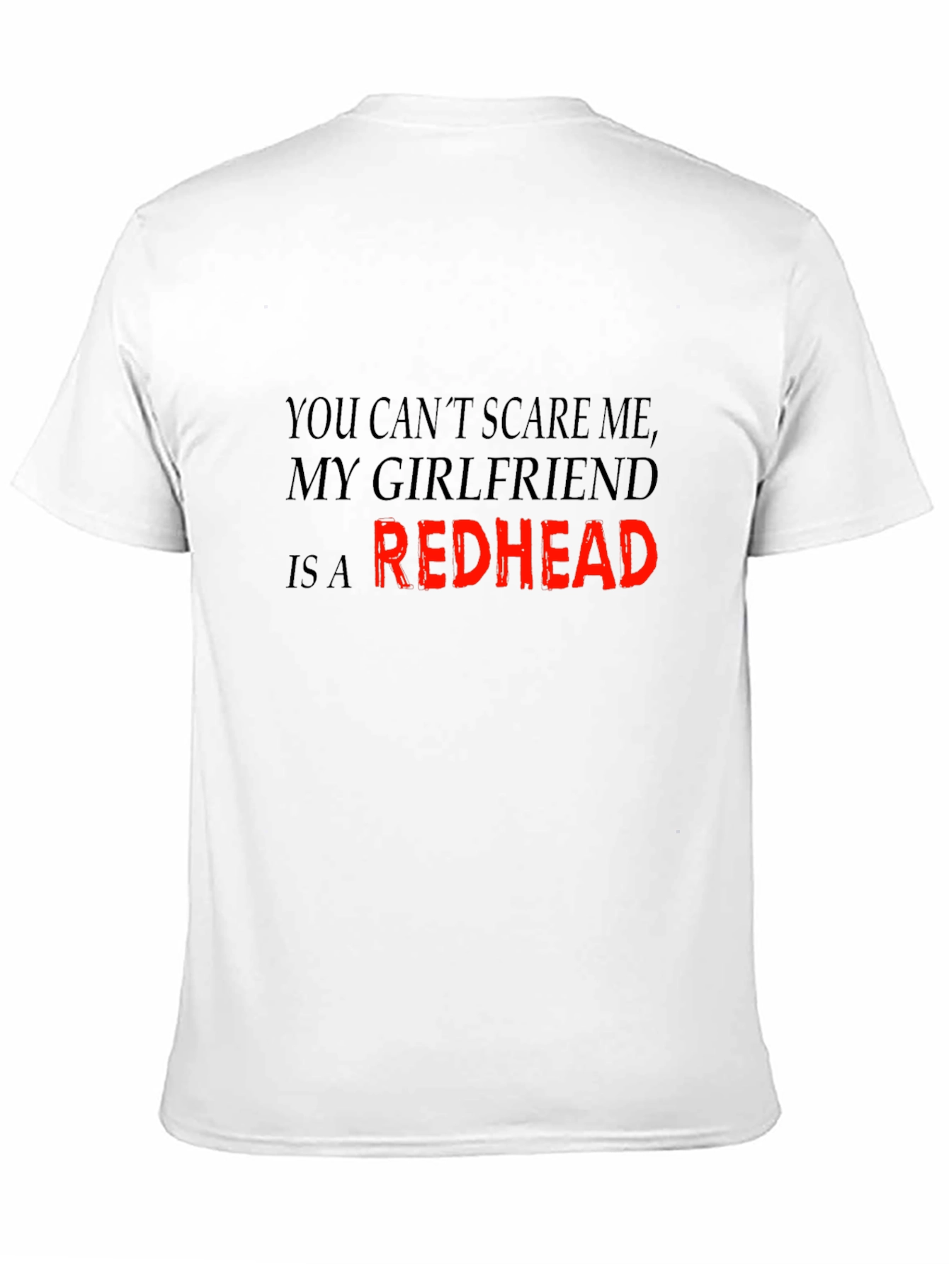 Redhead Girlfriend T-Shirt: Dont Scare Me!