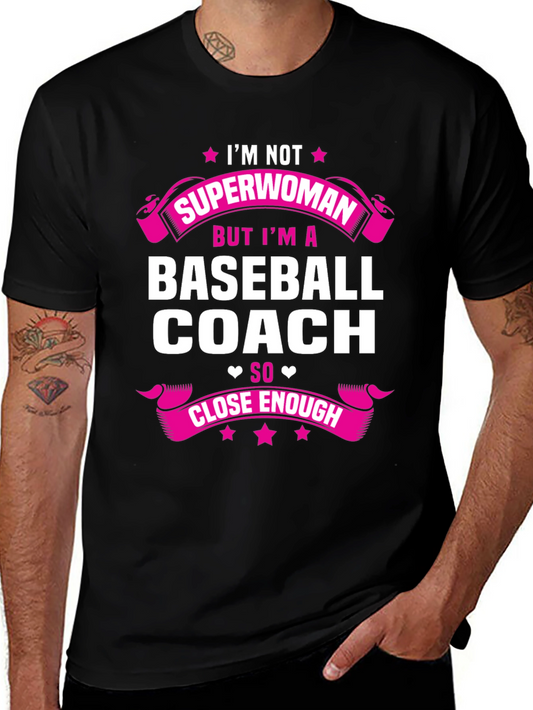 Baseball Coach T-Shirt: Im Not Superwoman