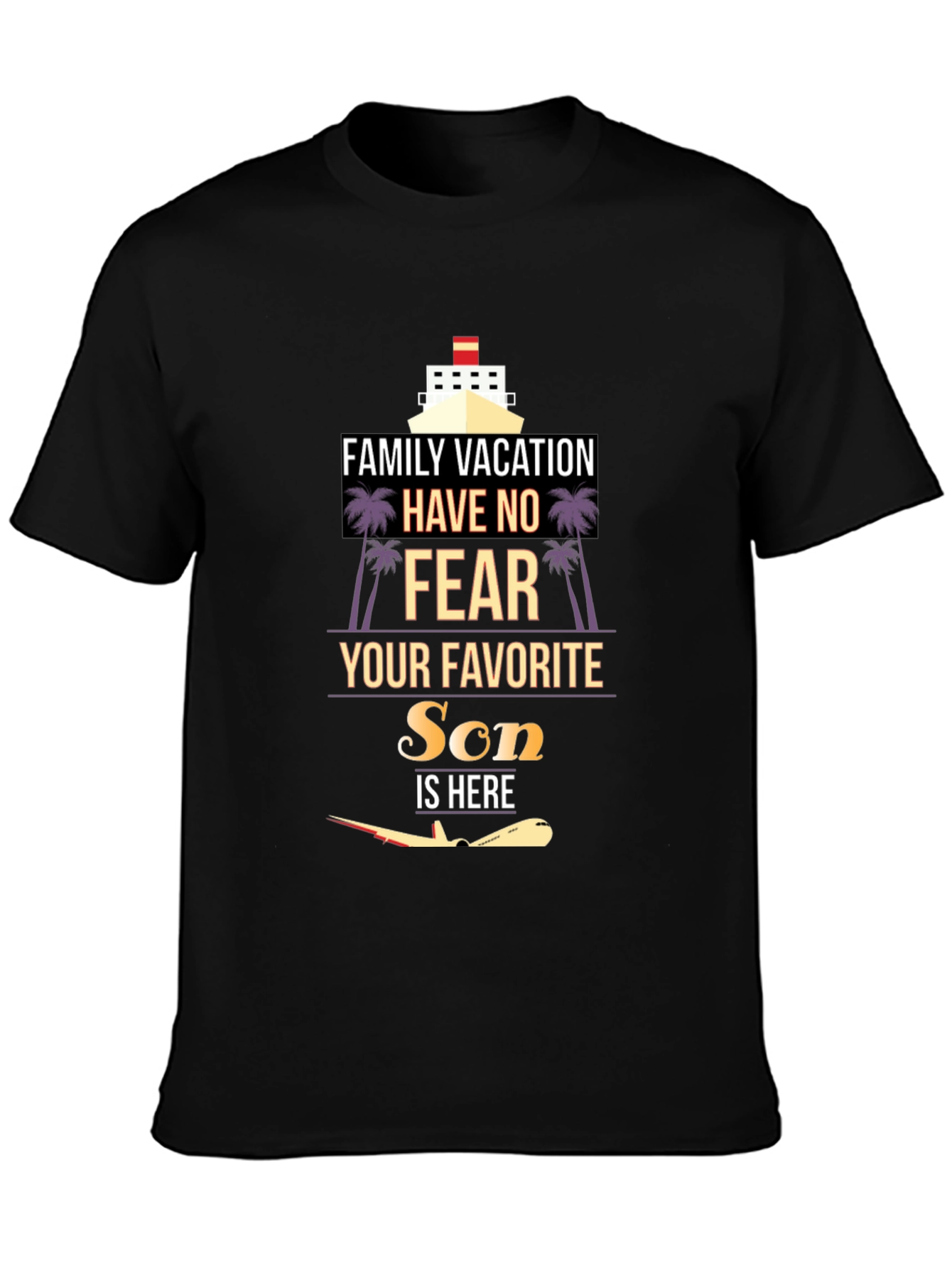 Family Vacation Son is Here Graphic T-Shirt