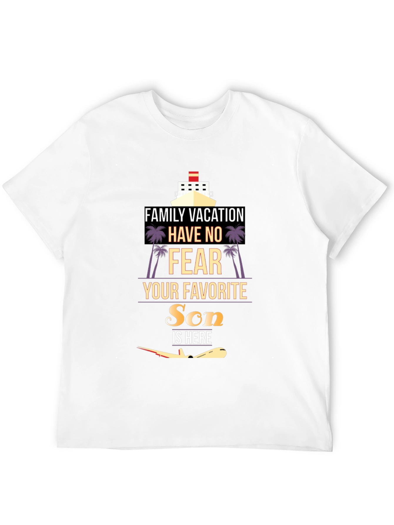 Family Vacation Son is Here Graphic T-Shirt
