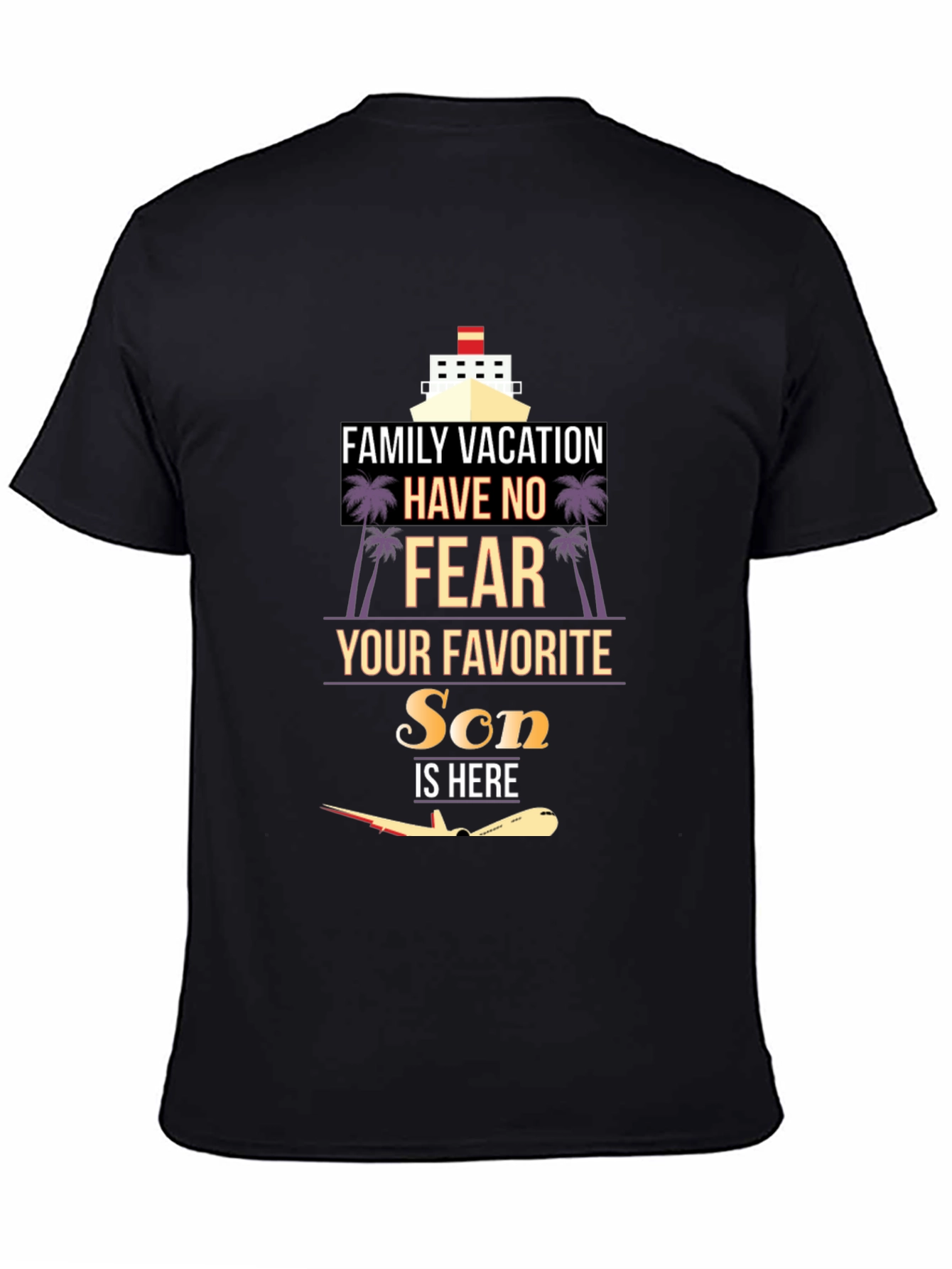 Family Vacation Son is Here Graphic T-Shirt