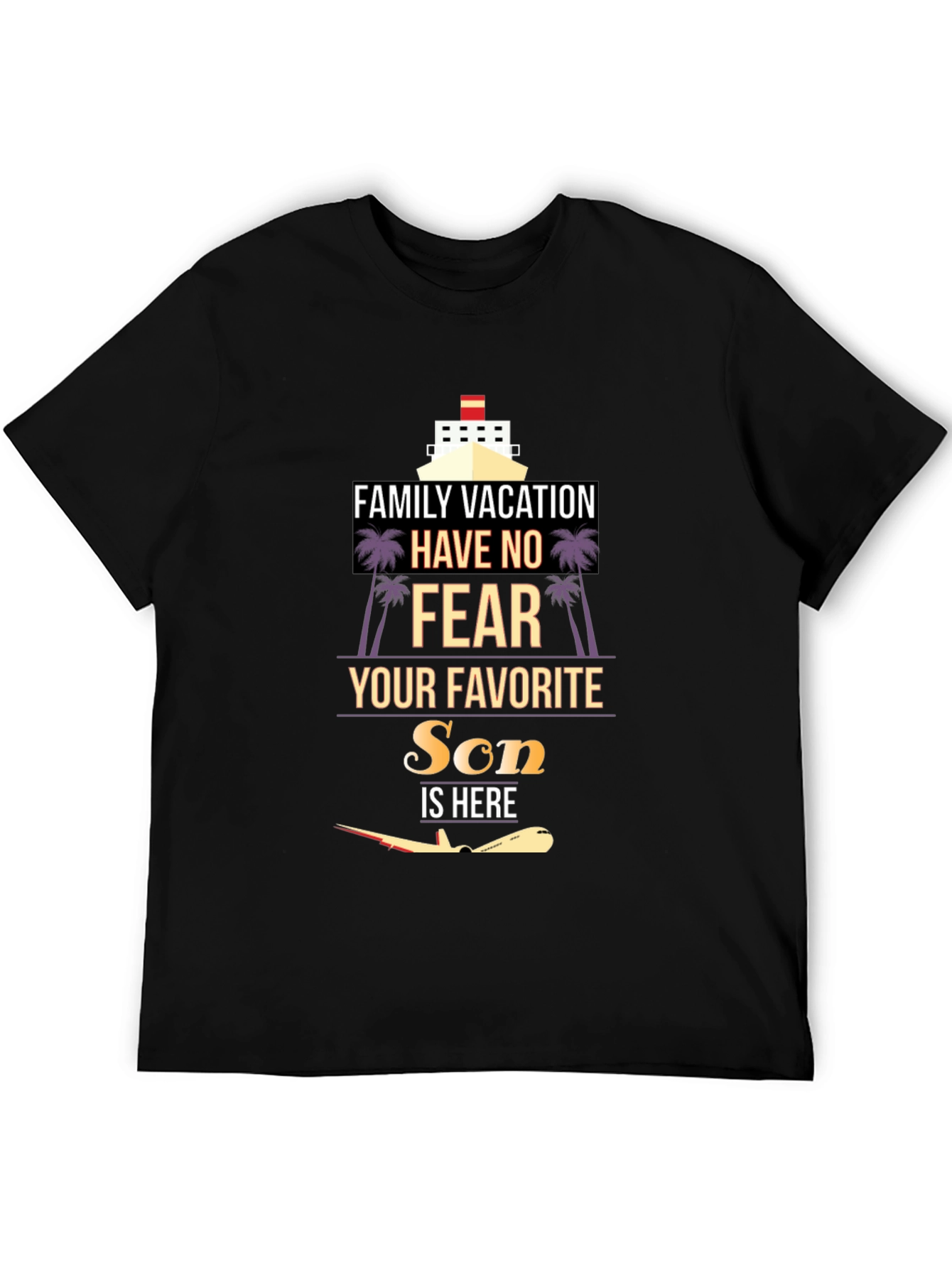 Family Vacation Son is Here Graphic T-Shirt