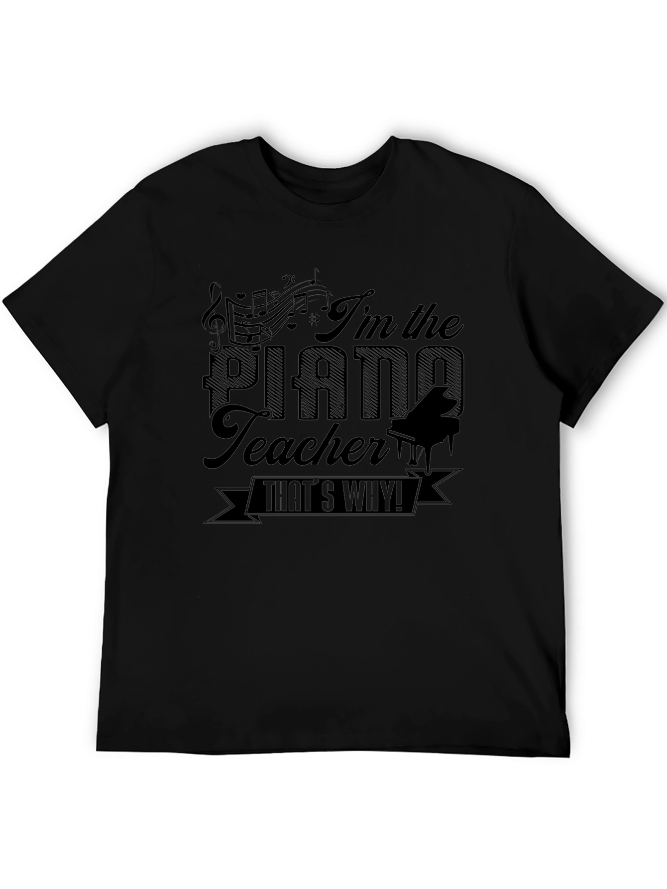Im The Piano Teacher T-Shirt