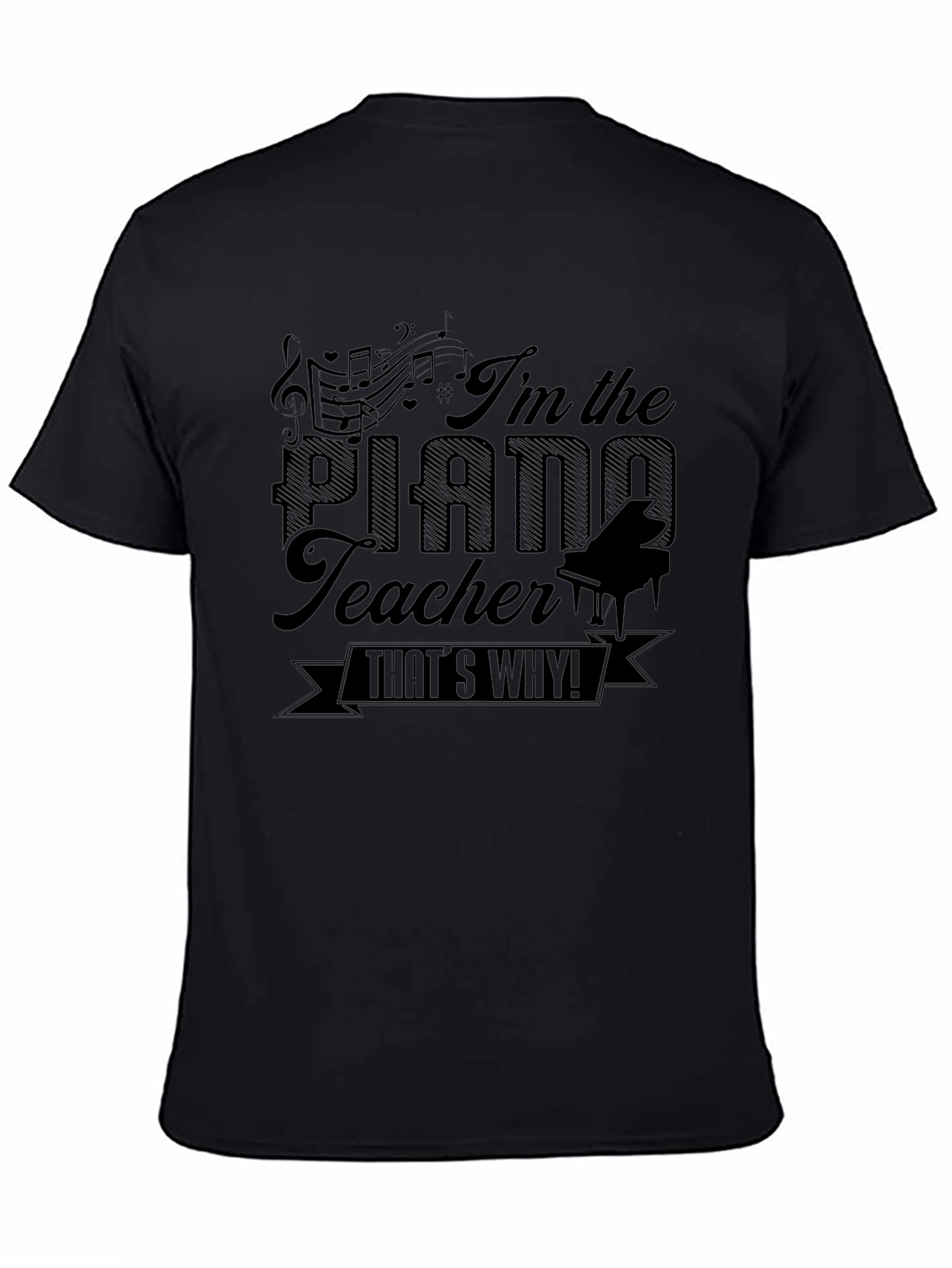 Im The Piano Teacher T-Shirt