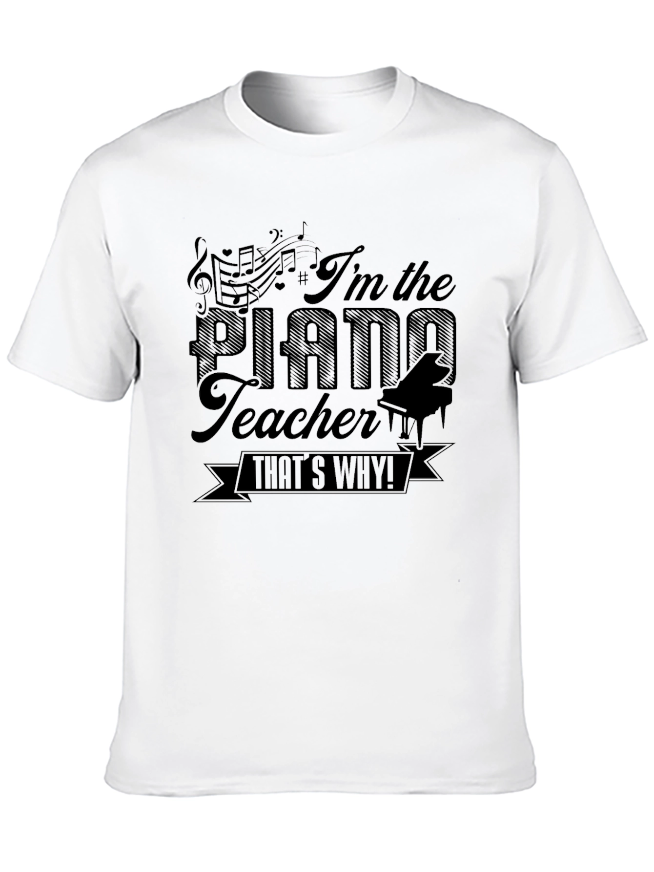 Im The Piano Teacher T-Shirt