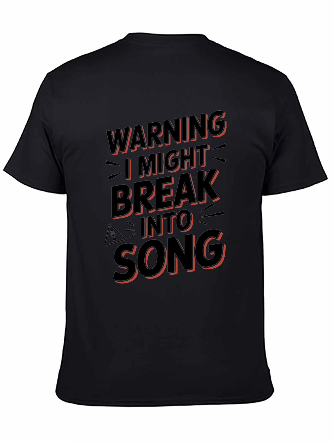 Warning: I Might Break Into Song T-Shirt
