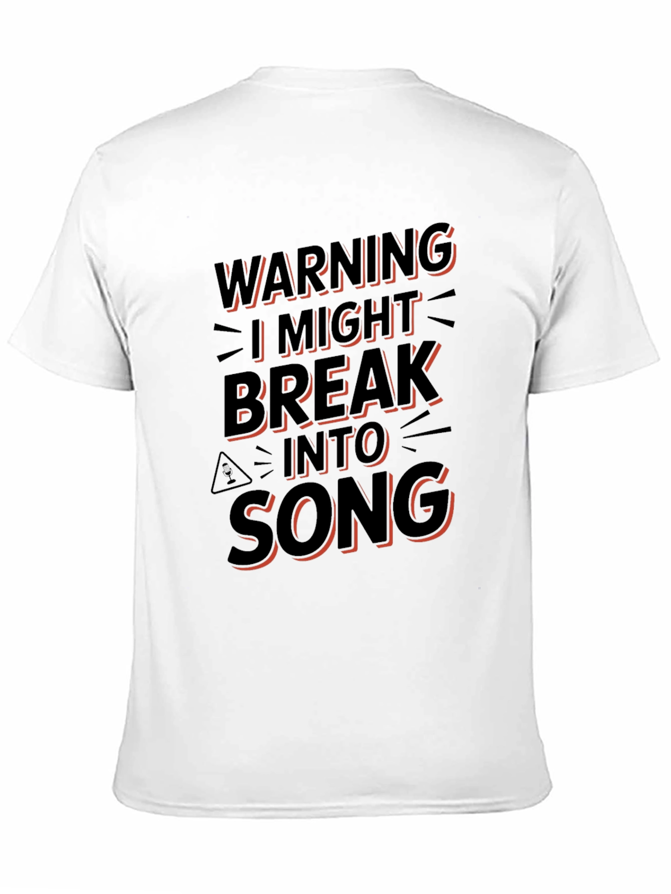 Warning: I Might Break Into Song T-Shirt