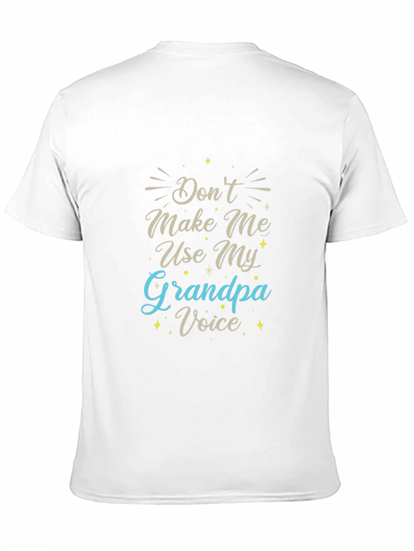 Dont Make Me Use My Grandpa Voice Black T-Shirt