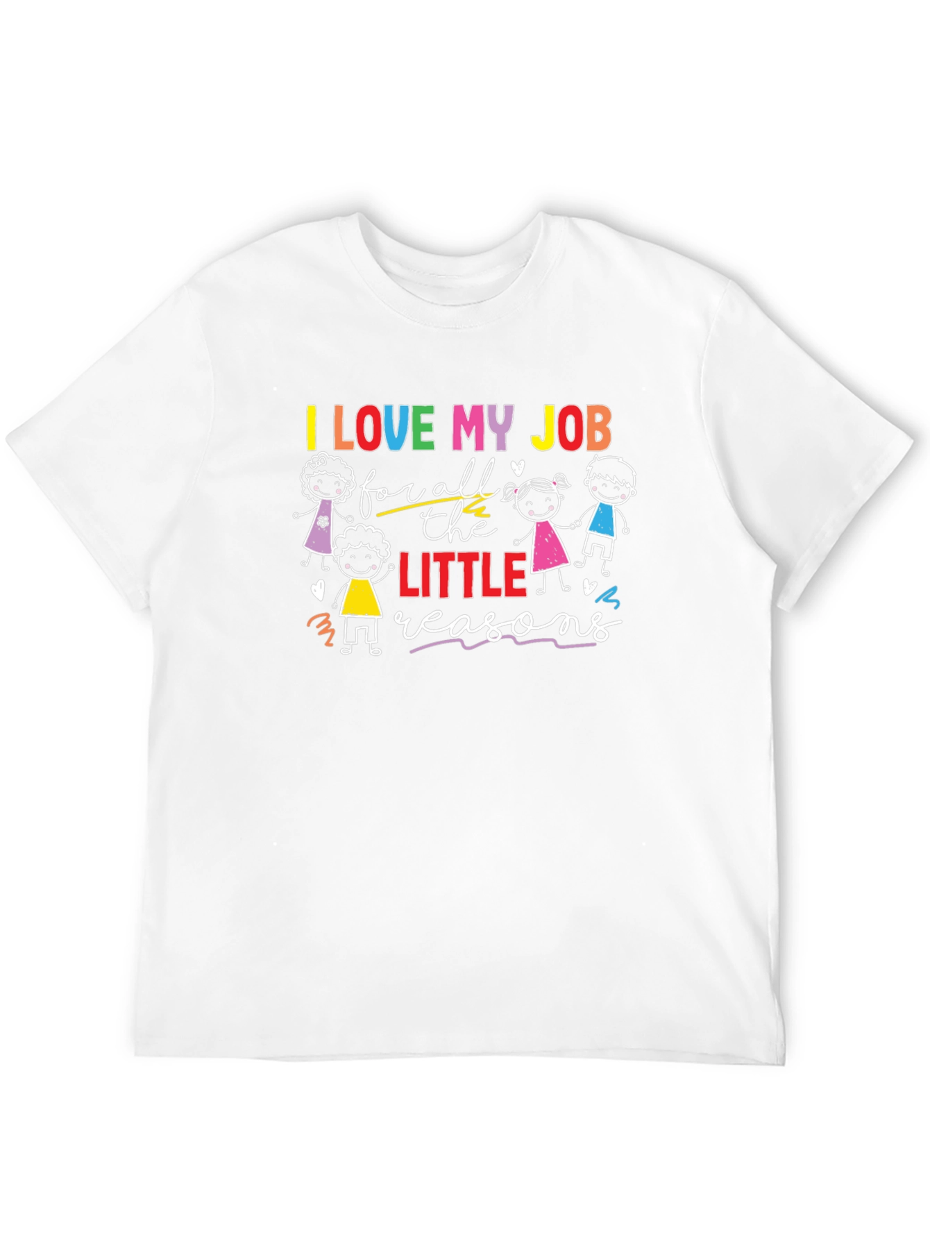 I Love My Job T-Shirt - Teacher Appreciation Gift