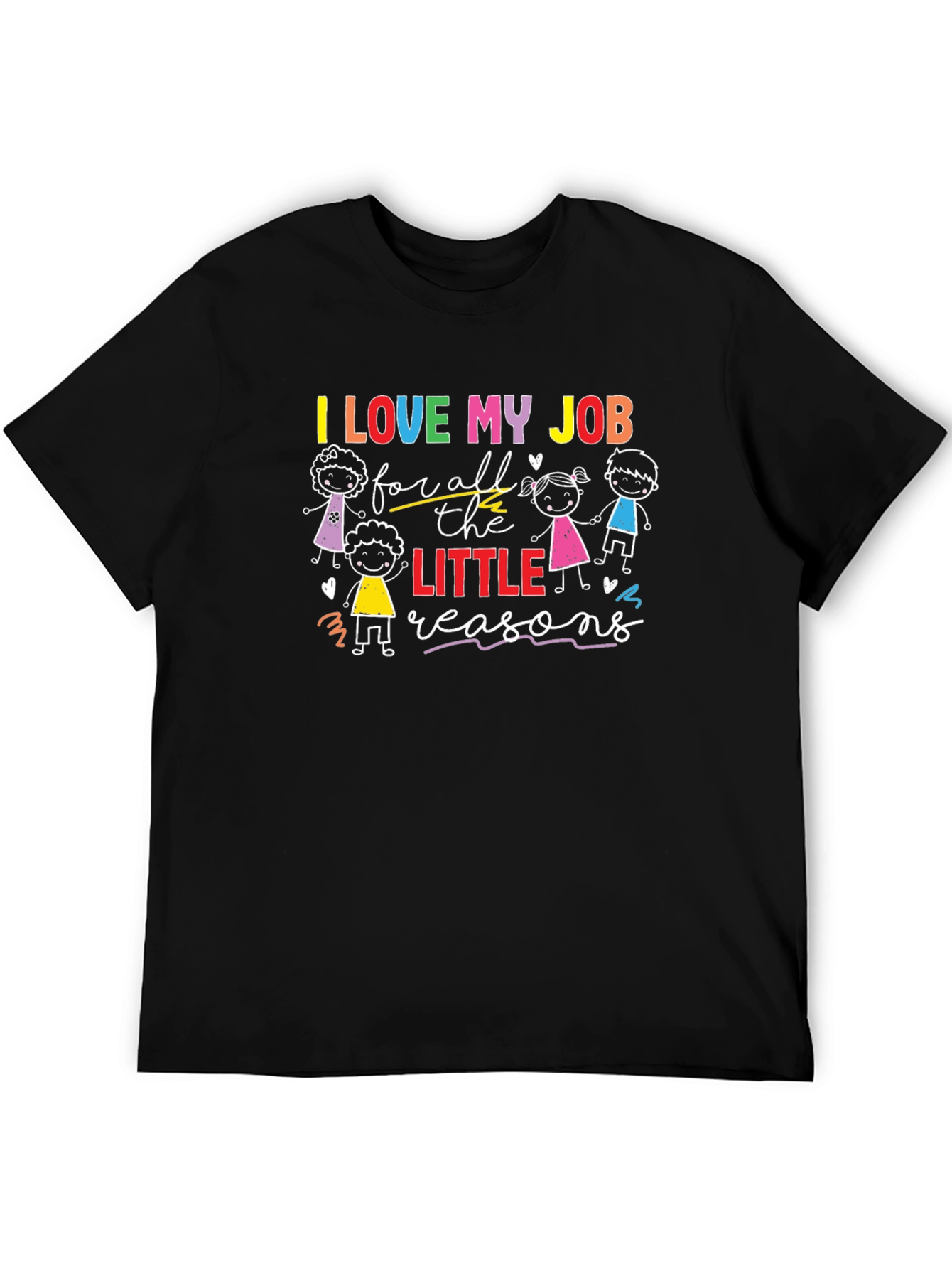 I Love My Job T-Shirt - Teacher Appreciation Gift