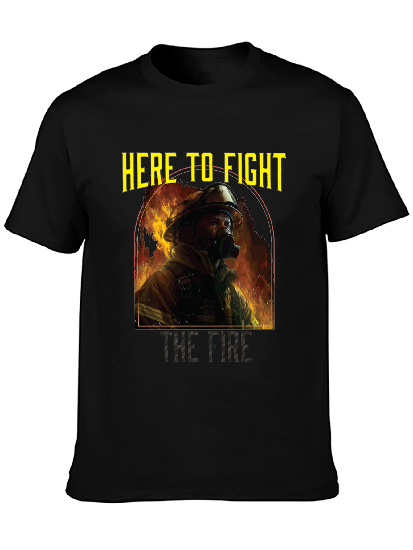Here to Fight Firefighter Graphic Tee