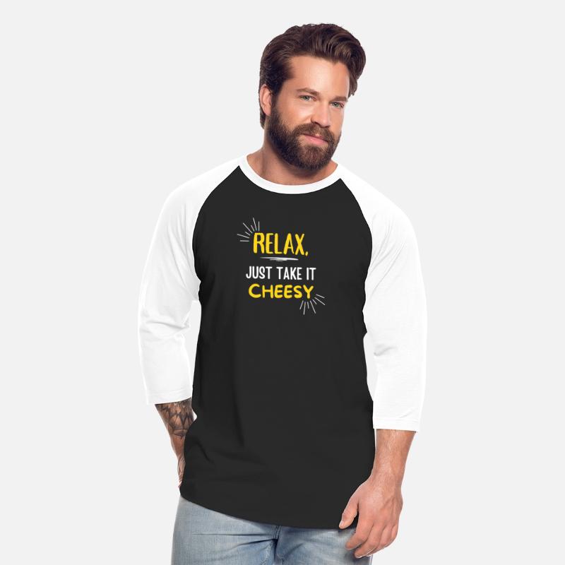 Relax Just Take It Cheesy