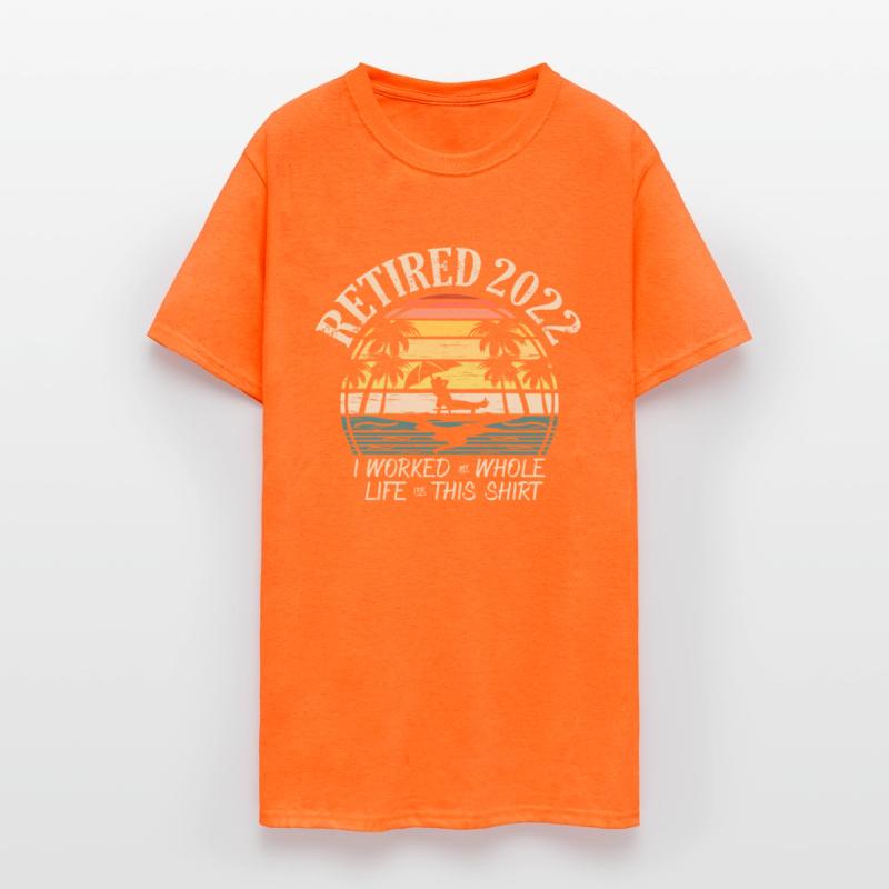 Retired 2022 I Worked My Whole Life Retirement Tee