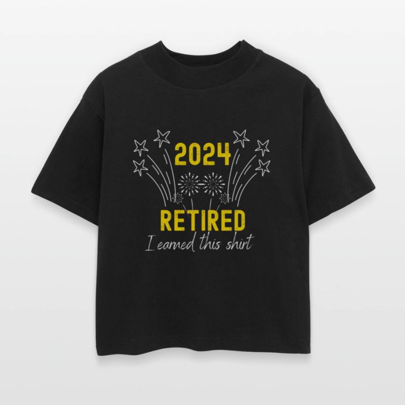 Retired 2024, I earned this shirt.