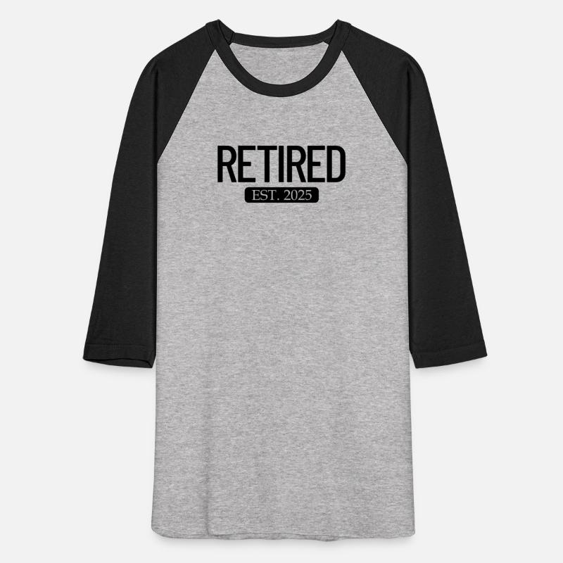 Retired Est. 2025 Work Retirement Funny Retirement