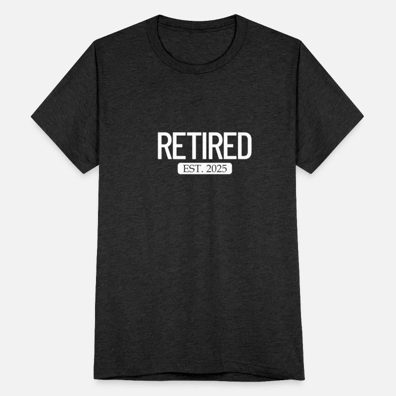 Retired Est. 2025 Work Retirement Funny Retirement