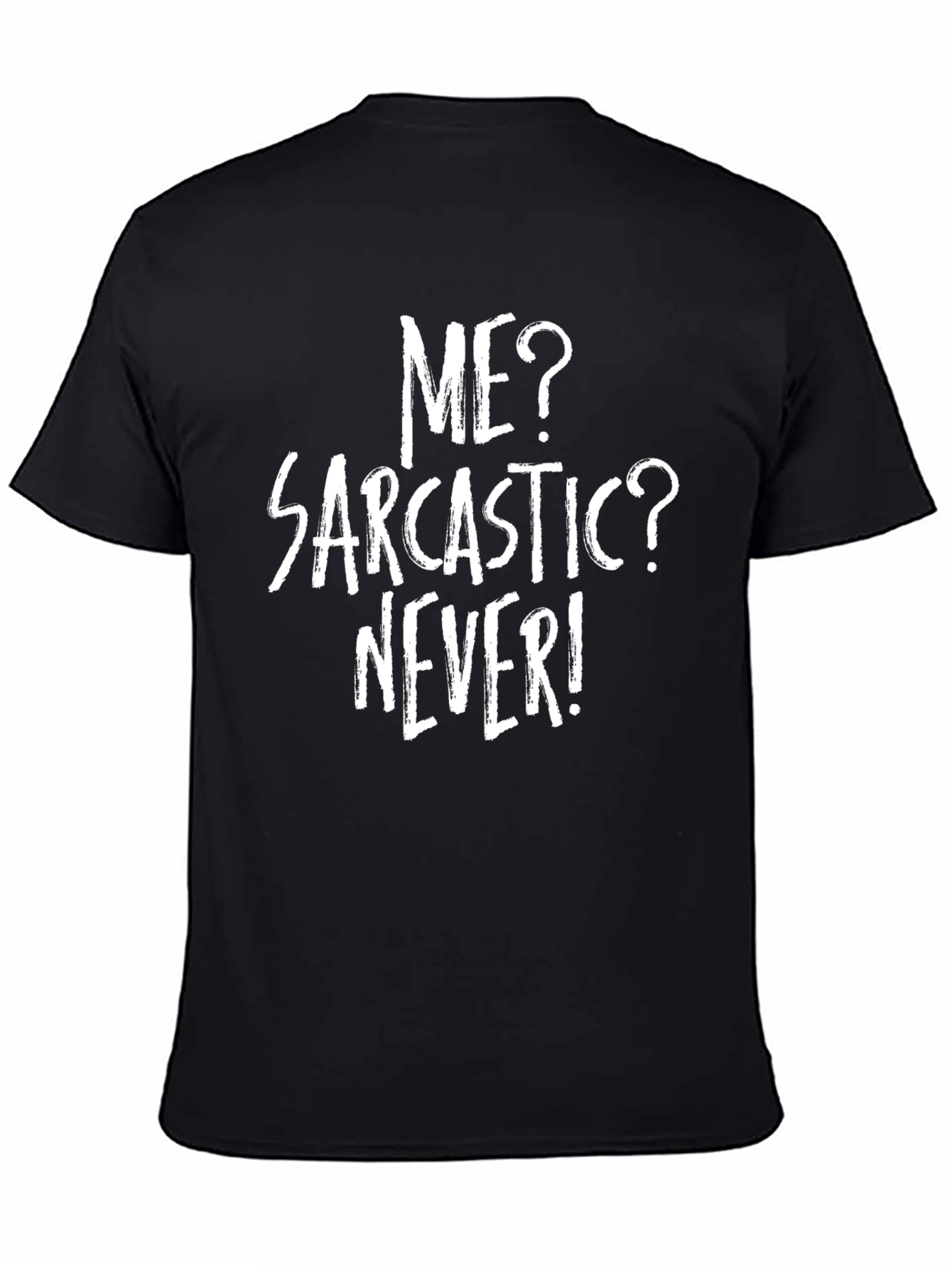 Sarcastic? Never! Graphic T-Shirt