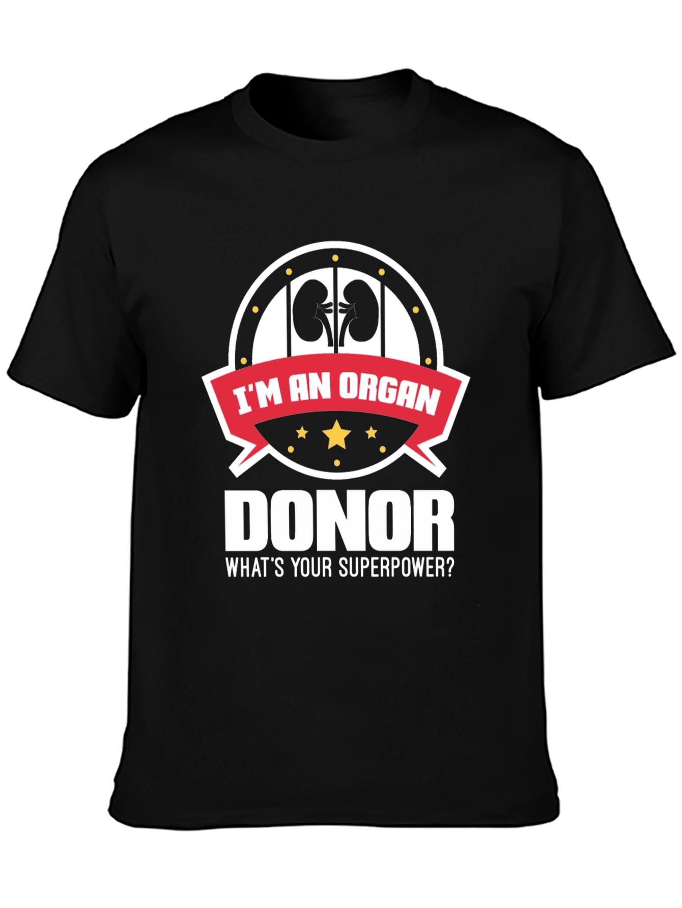 Organ Donor T-Shirt - Whats Your Superpower?