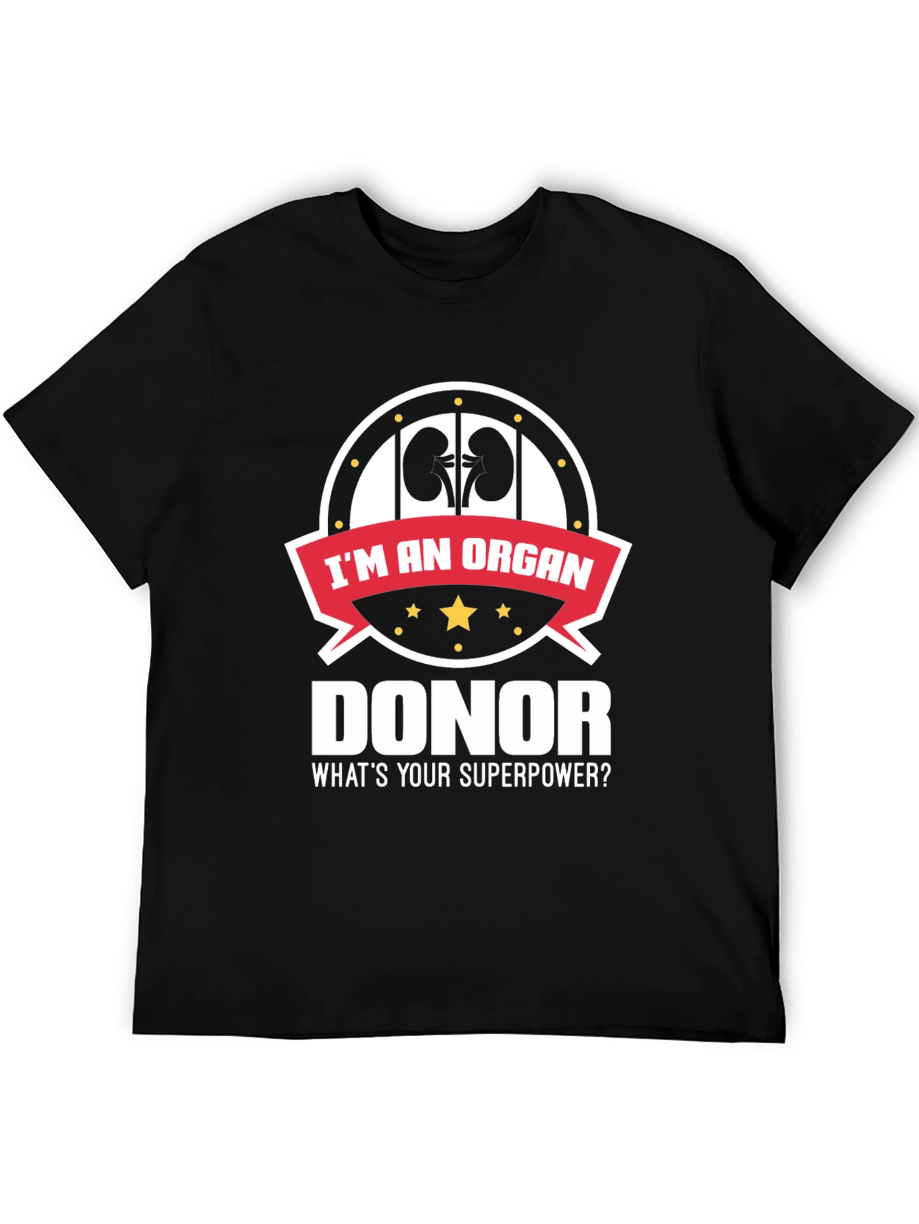 Organ Donor T-Shirt - Whats Your Superpower?