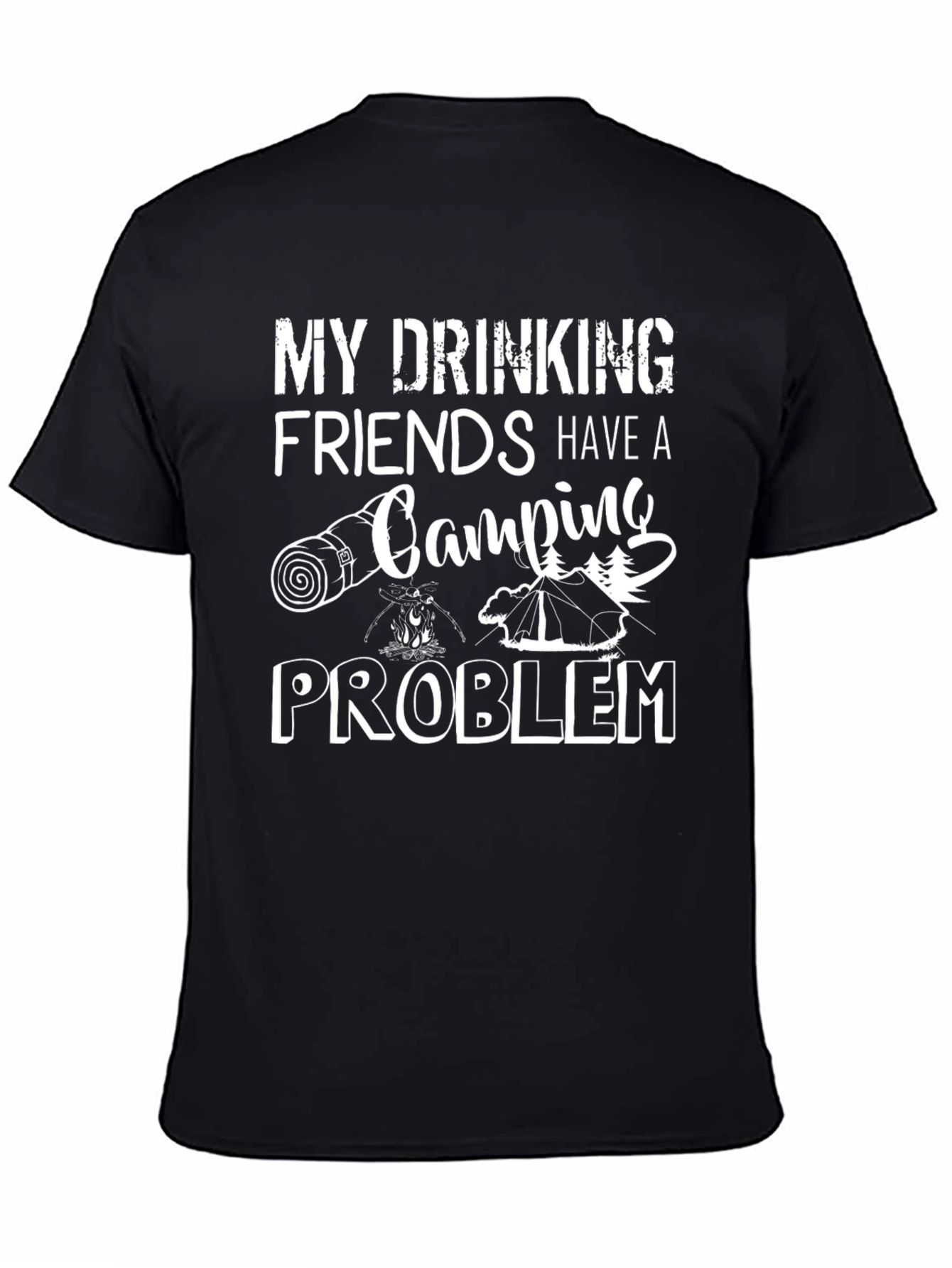 Camping Problem T-Shirt Funny Drinking Friends Tee