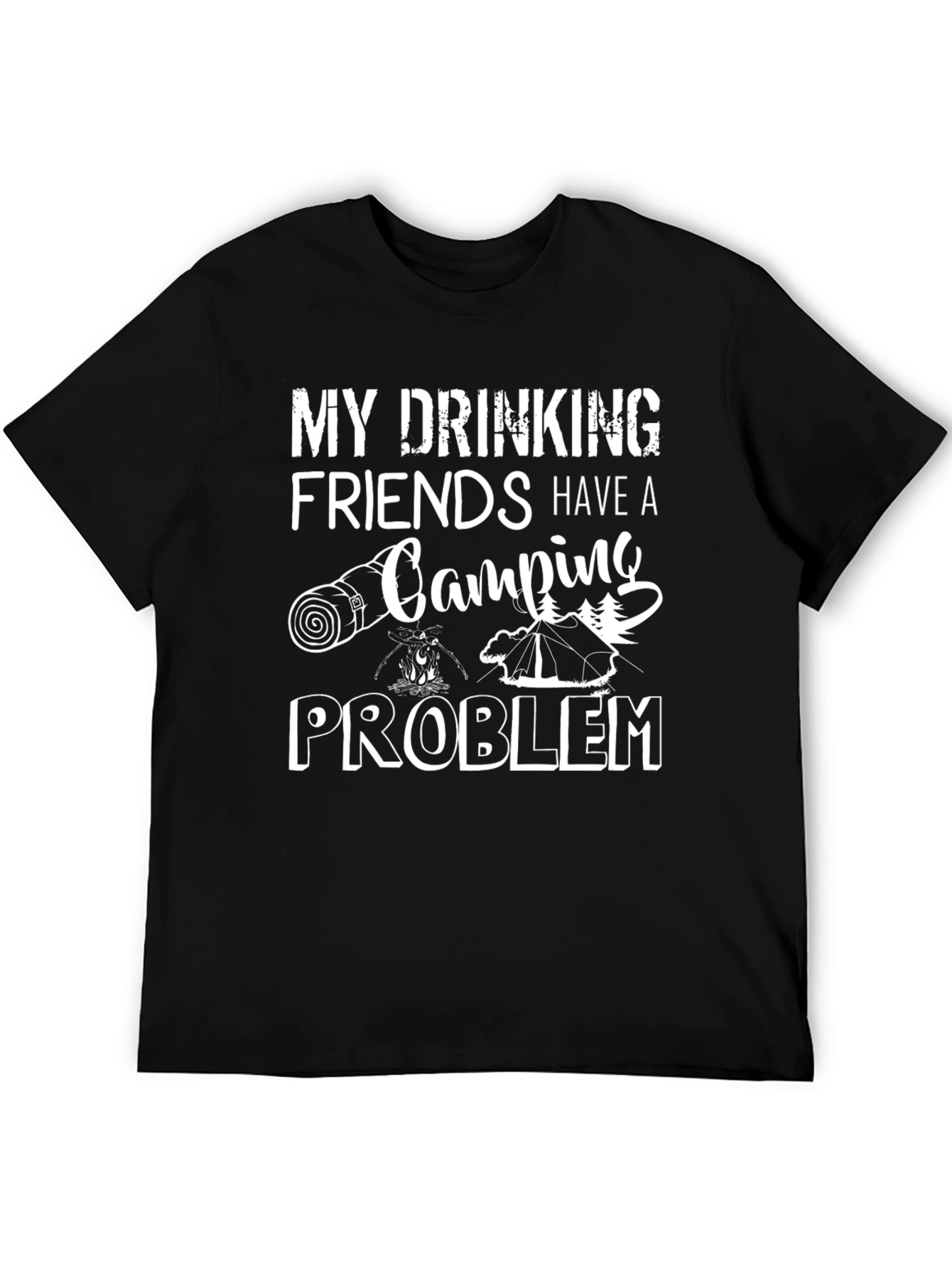 Camping Problem T-Shirt Funny Drinking Friends Tee
