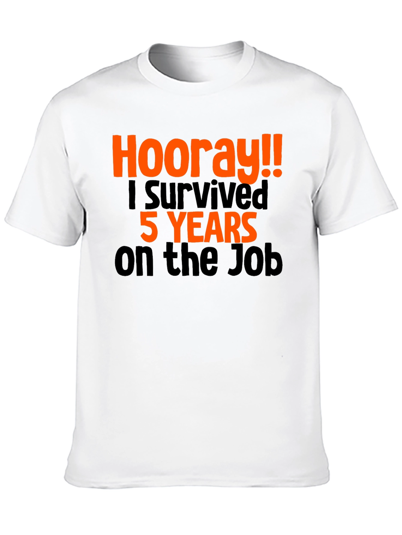 Hooray 5 Years On The Job T-Shirt