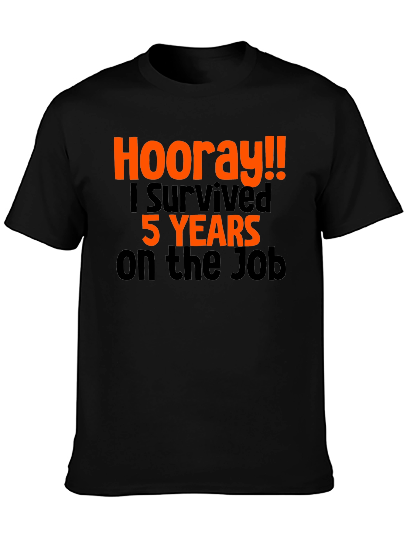 Hooray 5 Years On The Job T-Shirt