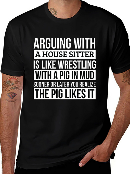 Arguing With a House Sitter T-Shirt