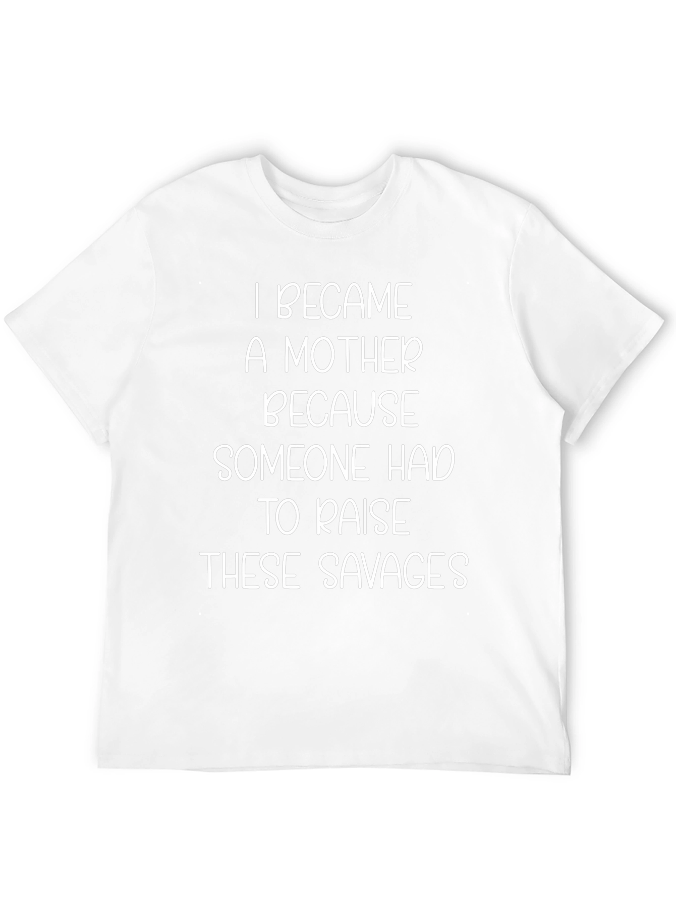 Humorous Savage Mother T-Shirt