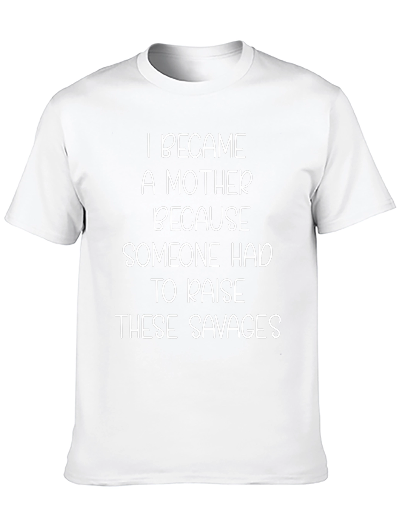 Humorous Savage Mother T-Shirt