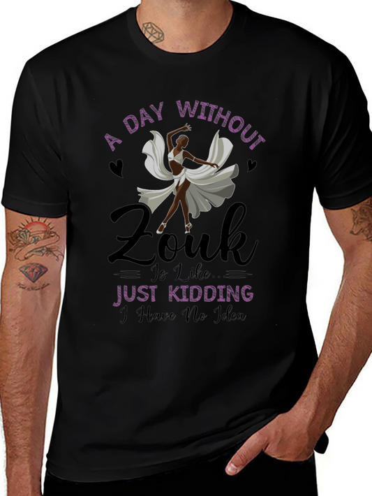 Zouk Dance T-Shirt - A Day Without Zouk Graphic Tee