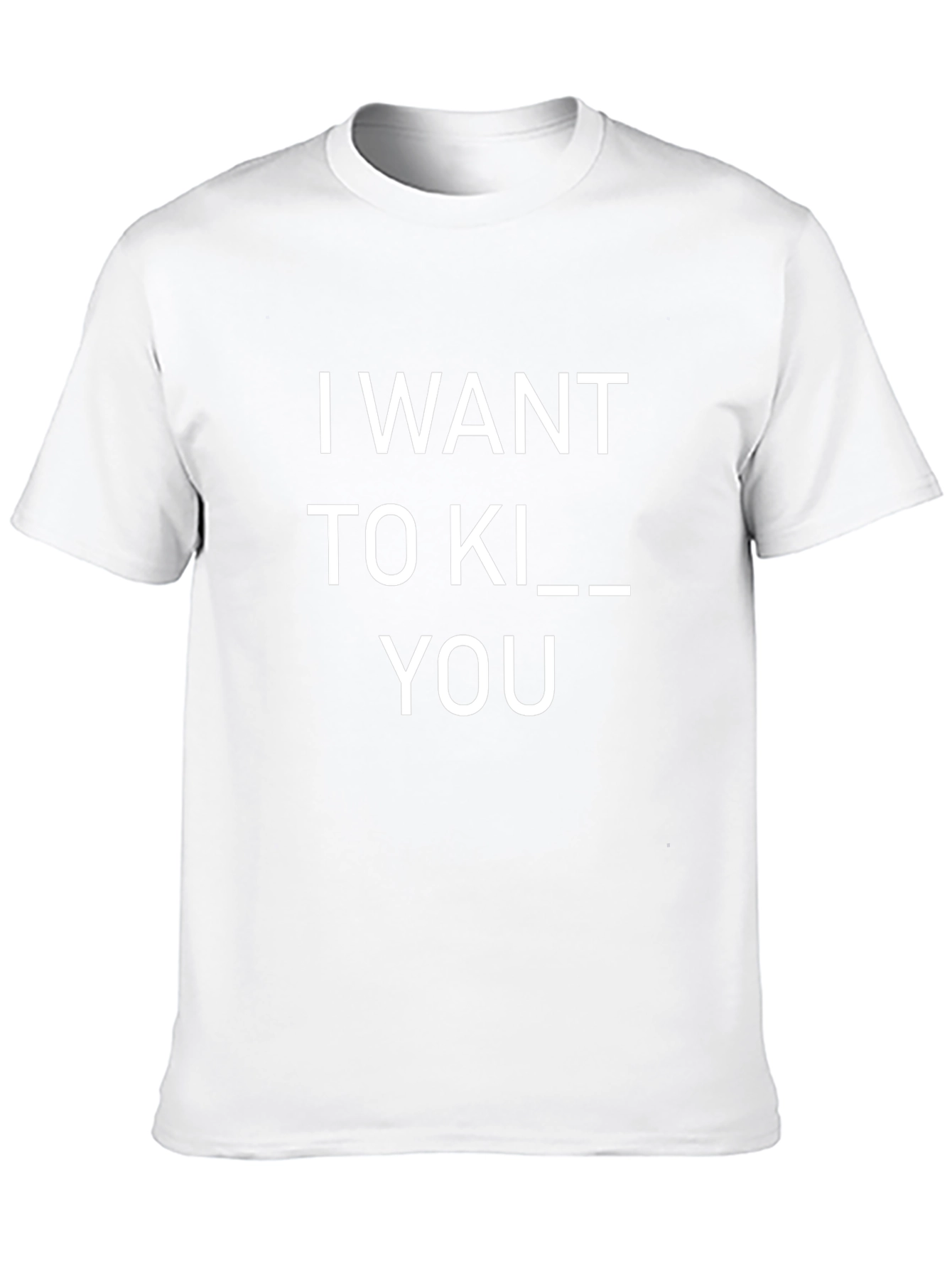 Humorous I Want to Kill You Graphic T-Shirt