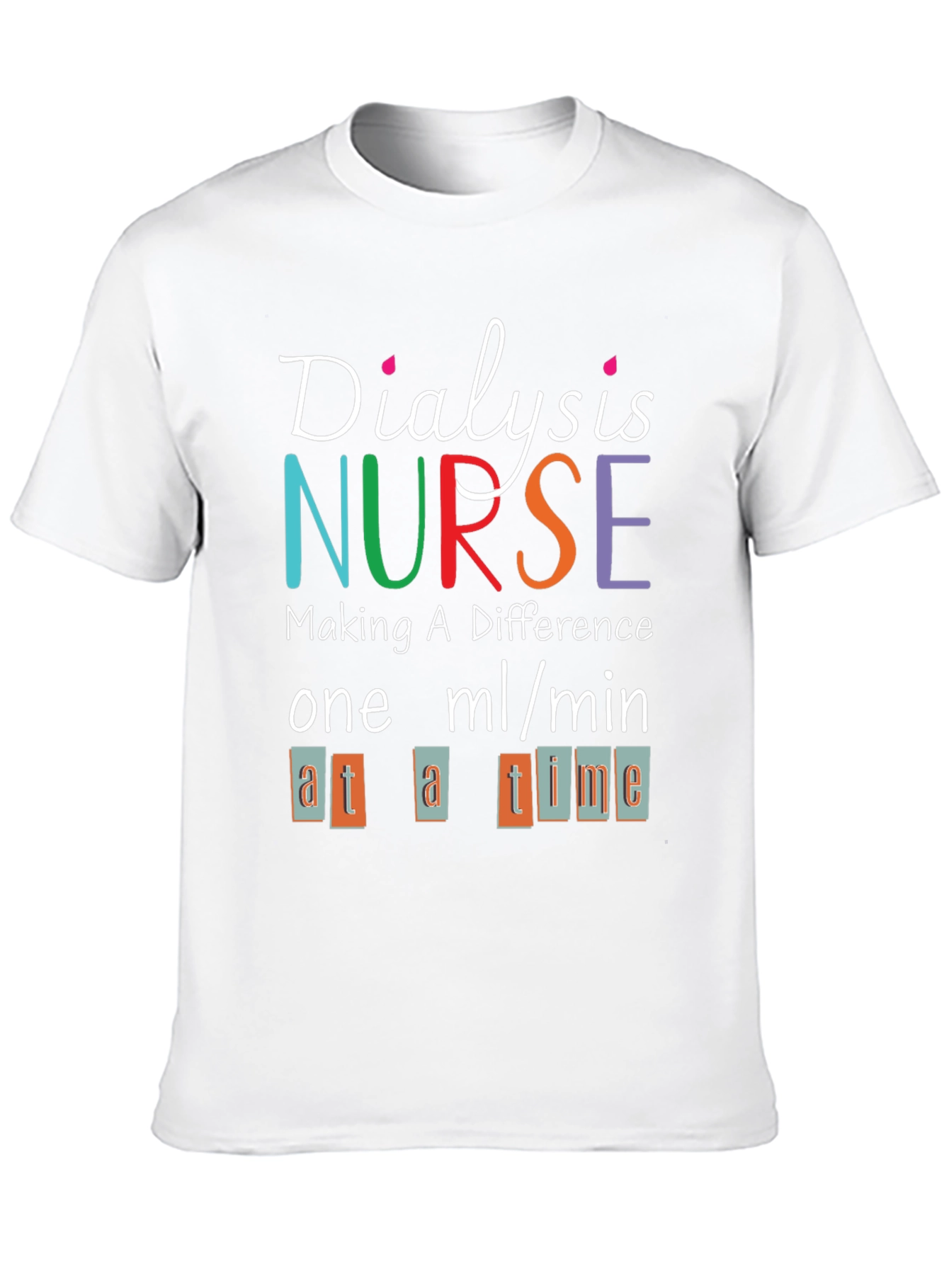 Dialysis Nurse T-Shirt - Making a Difference Tee