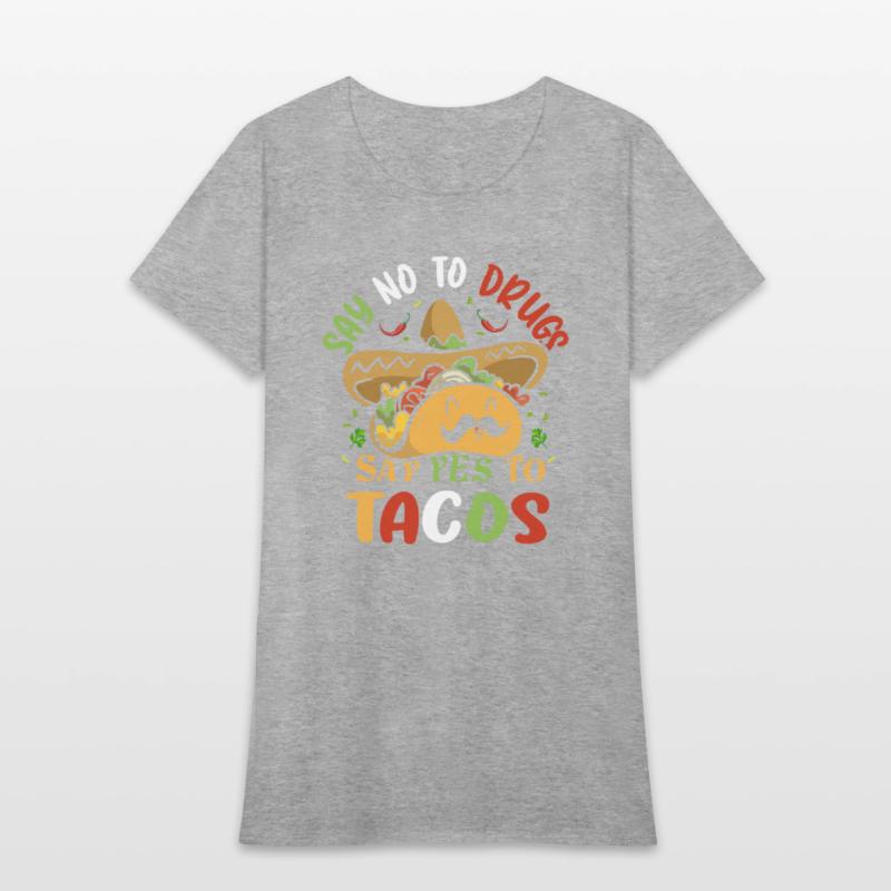 say no to drugs say yes to tacos Cinco de Mayo