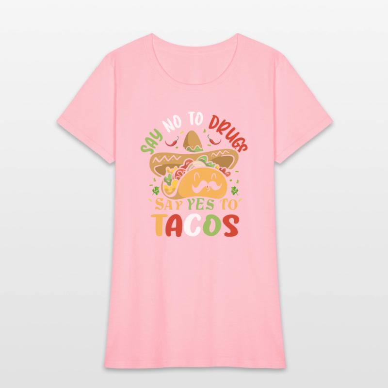 say no to drugs say yes to tacos Cinco de Mayo