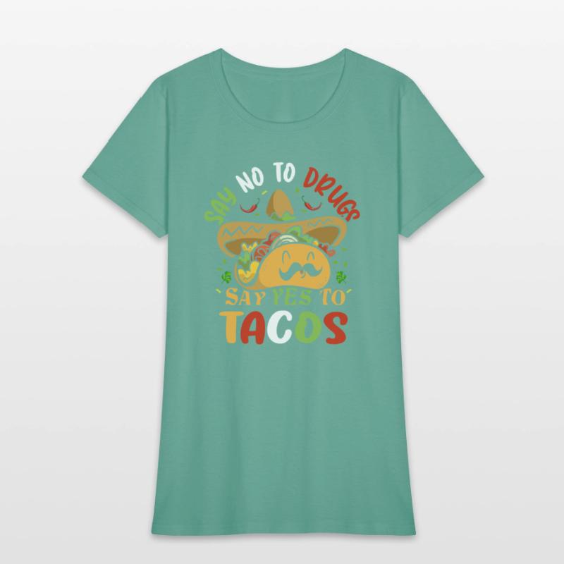 say no to drugs say yes to tacos Cinco de Mayo