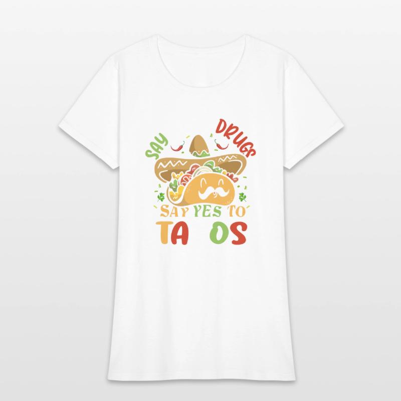 say no to drugs say yes to tacos Cinco de Mayo