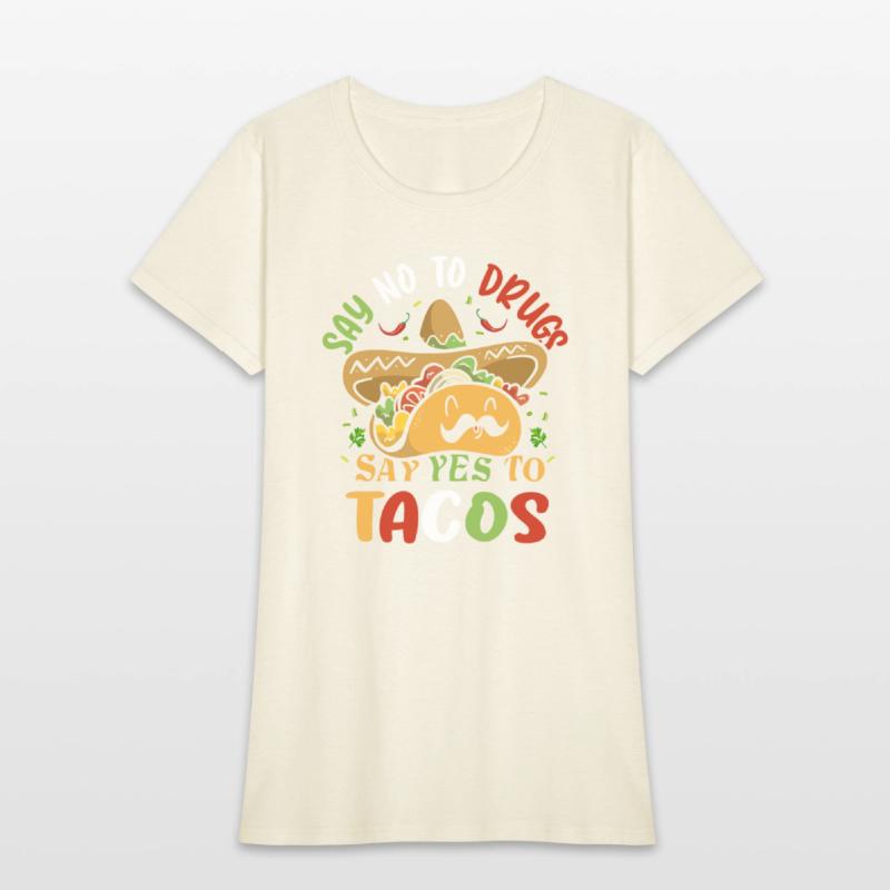 say no to drugs say yes to tacos Cinco de Mayo